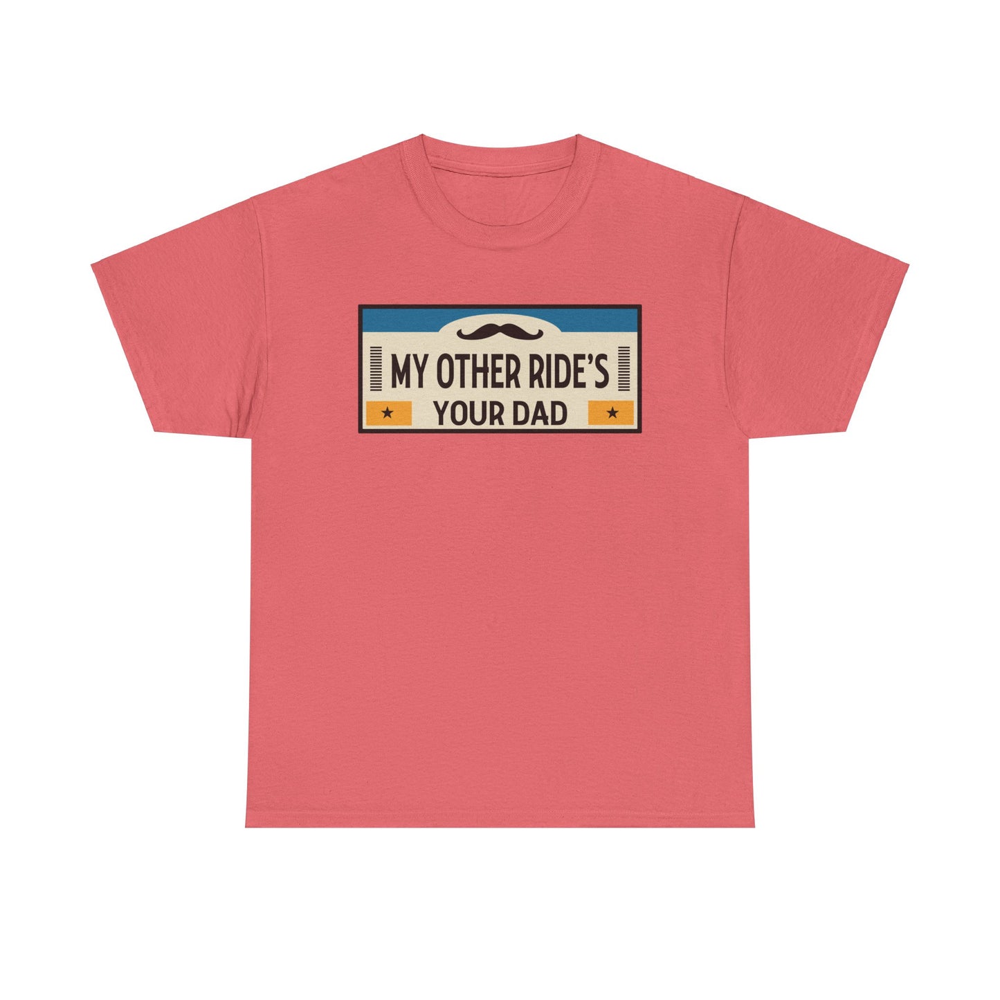 My Other Ride's Your Dad - Unisex Heavy Cotton Tee