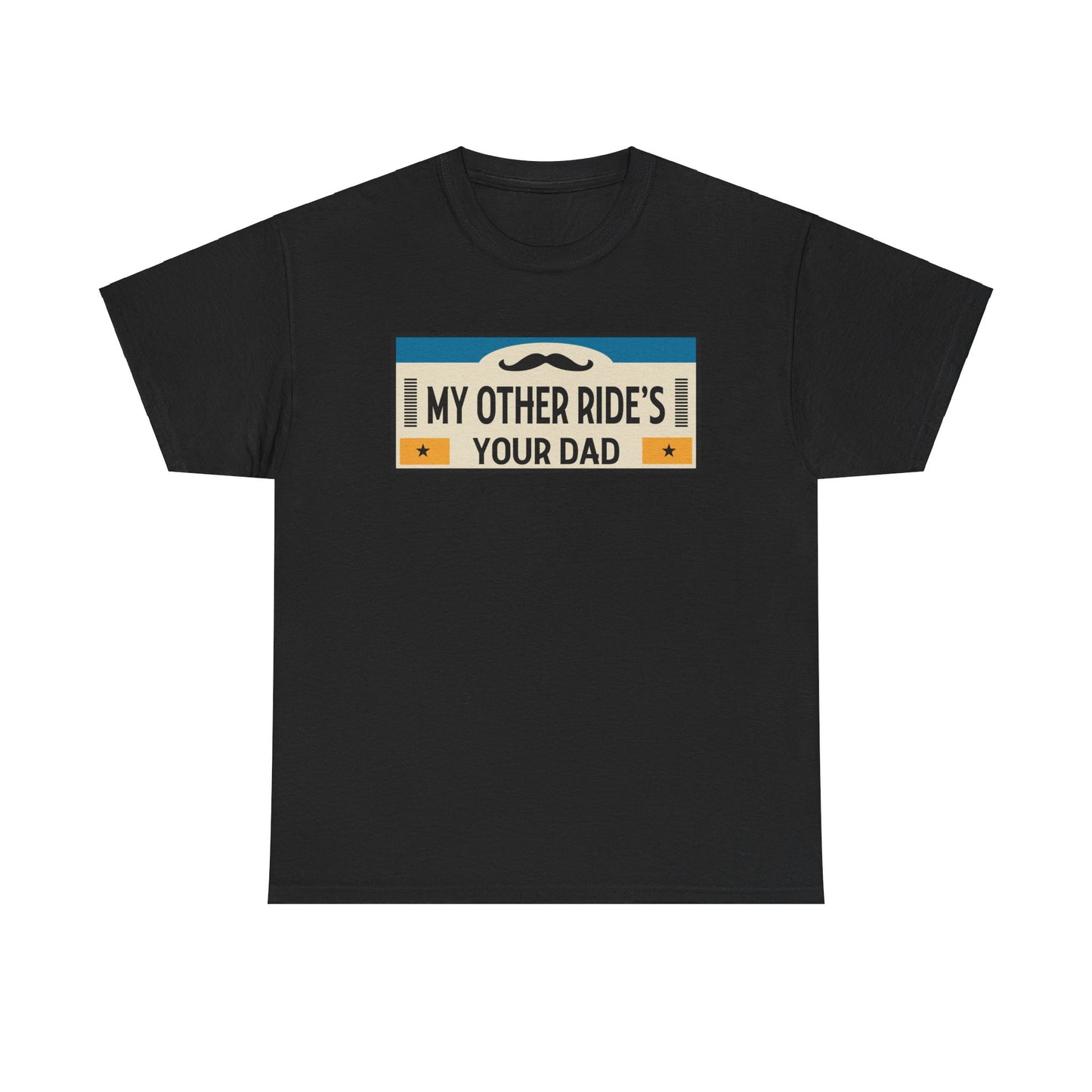 My Other Ride's Your Dad - Unisex Heavy Cotton Tee