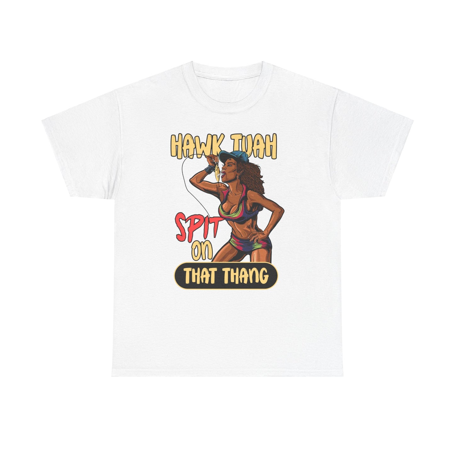 HAWK TUAH SPIT ON THAT THANG