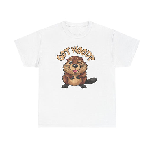 Got Wood? - Unisex Heavy Cotton Tee