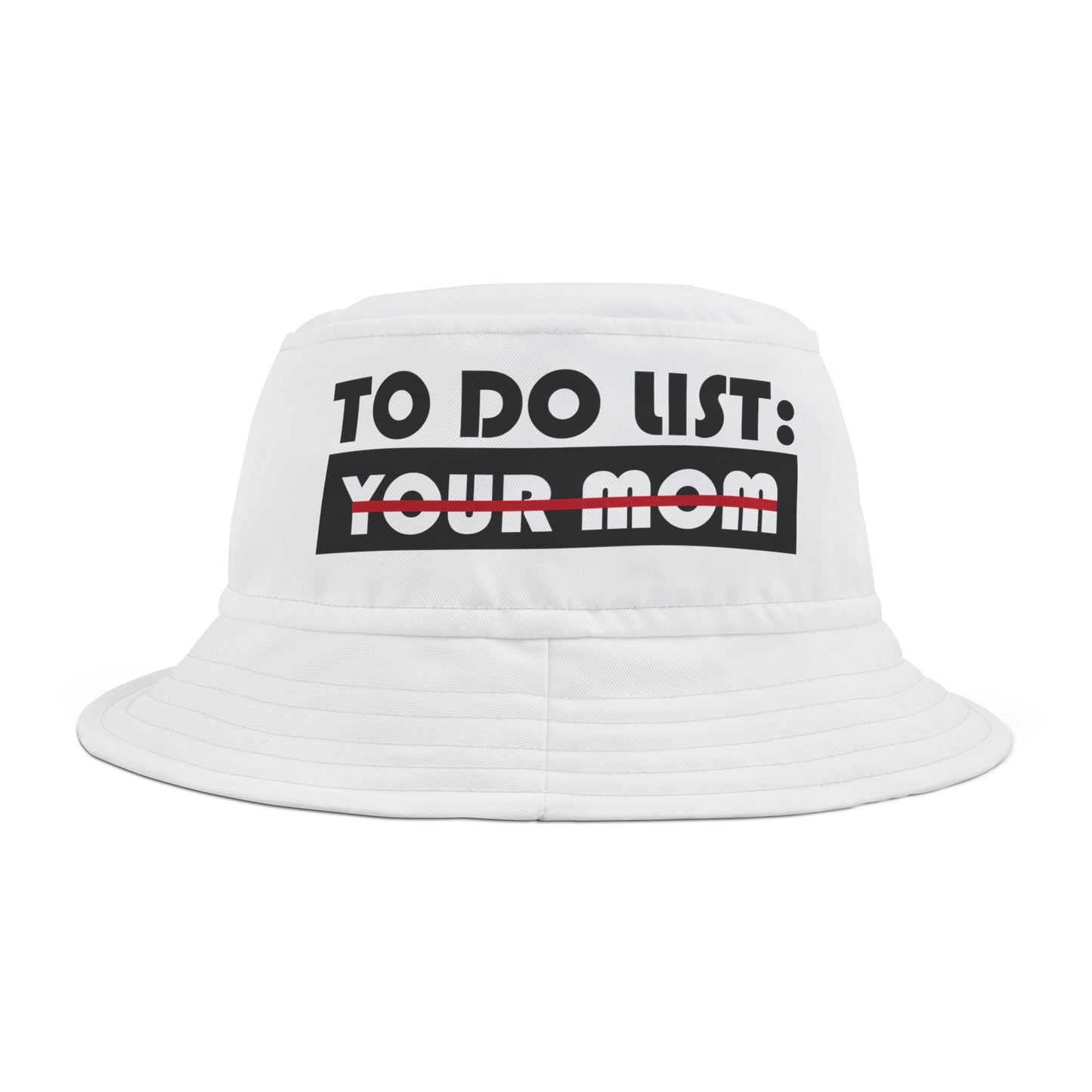 To Do List: Your Mom - Bucket Hat