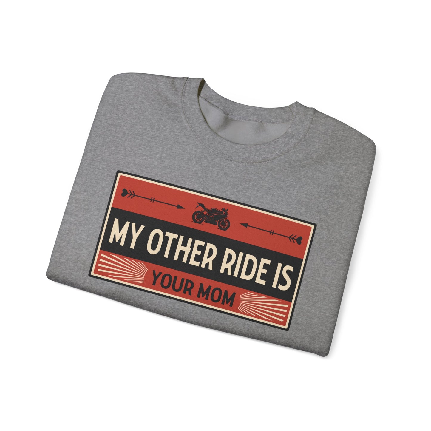 My Other Ride Is Your Mom - Unisex Heavy Blend™ Crewneck Sweatshirt