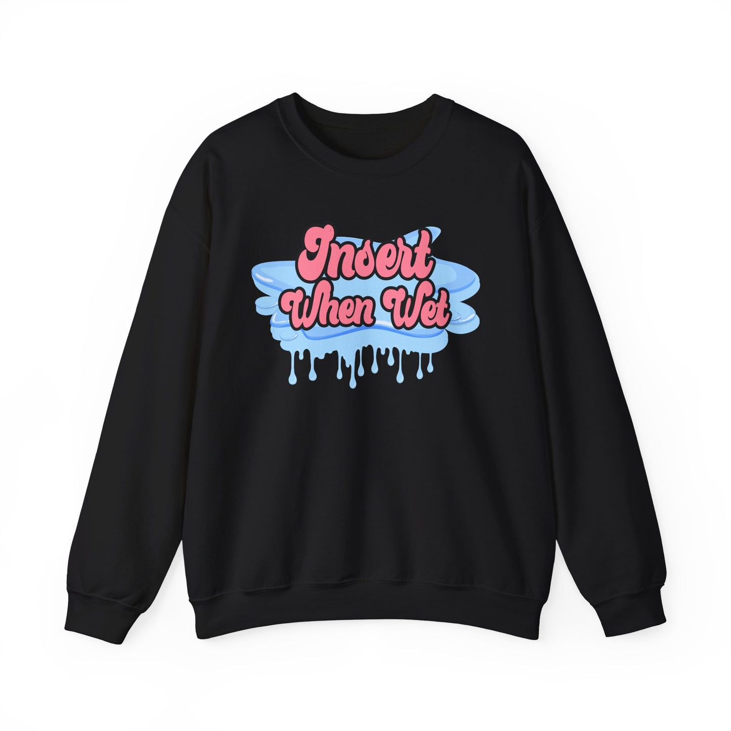 Insert When Wet - Unisex Heavy Blend™ Crewneck Sweatshirt