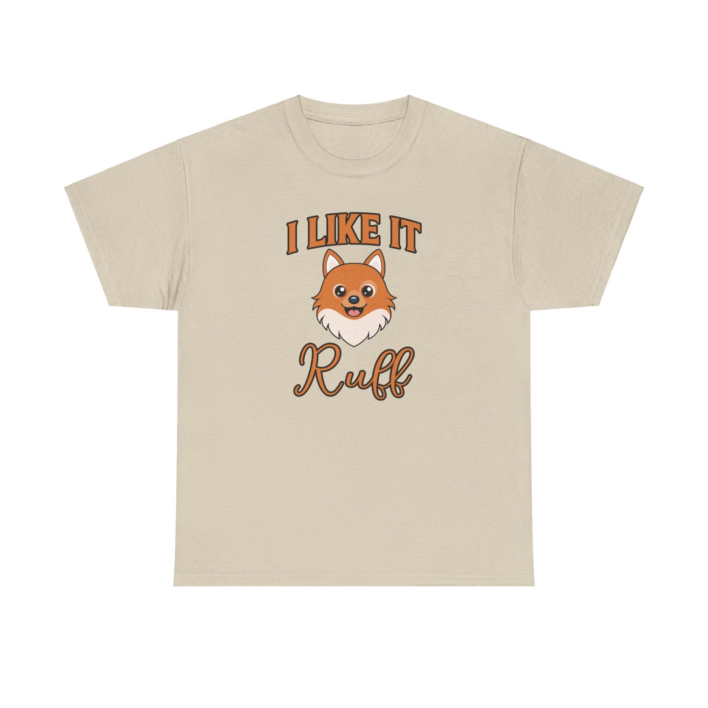 I Like It Ruff - Unisex Heavy Cotton Tee