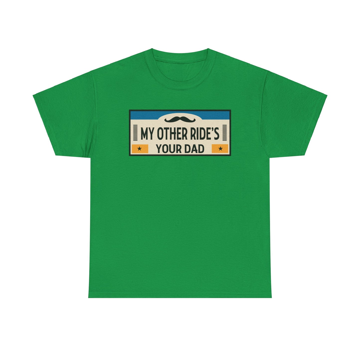 My Other Ride's Your Dad - Unisex Heavy Cotton Tee