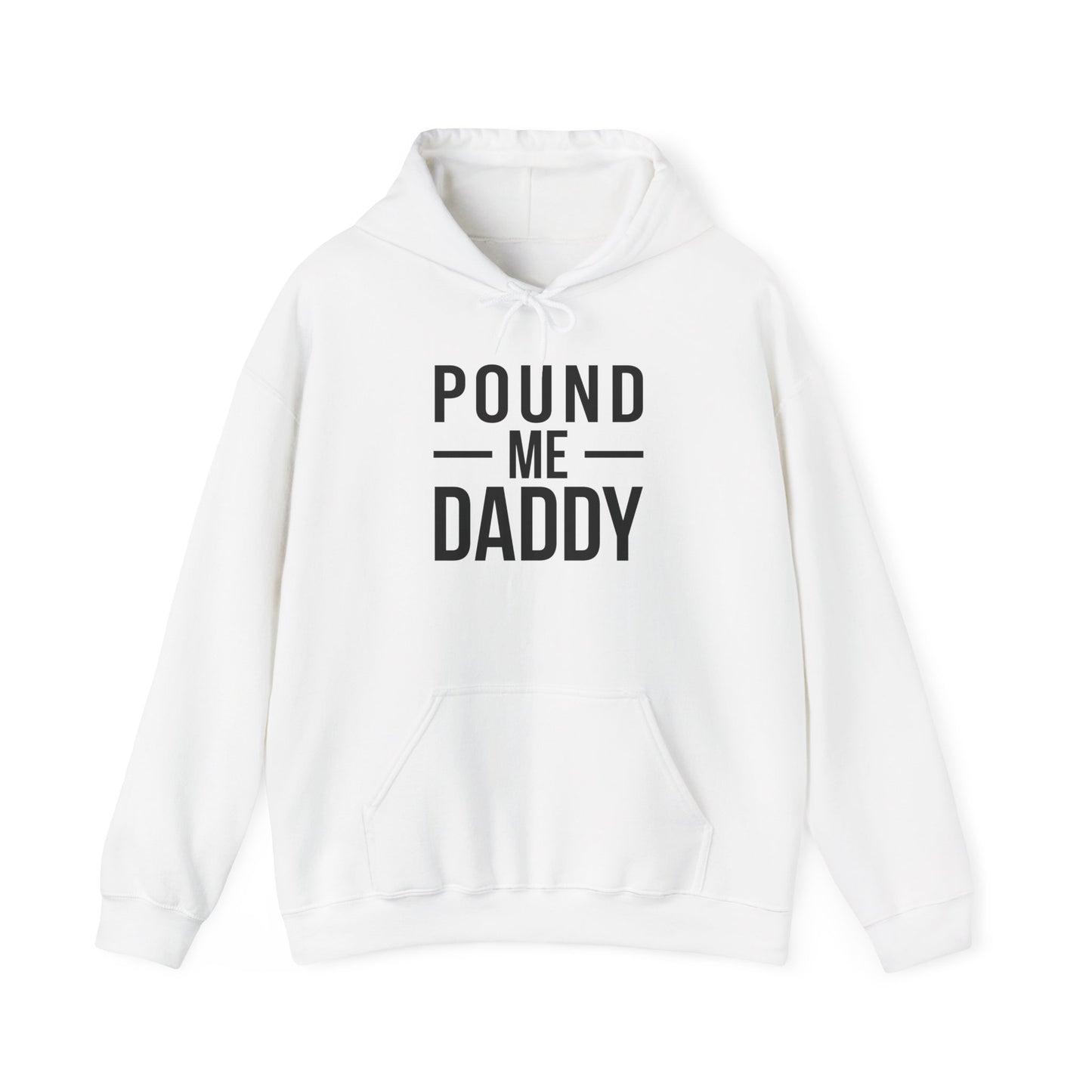 Pound Me Daddy - Unisex Heavy Blend™ Hooded Sweatshirt