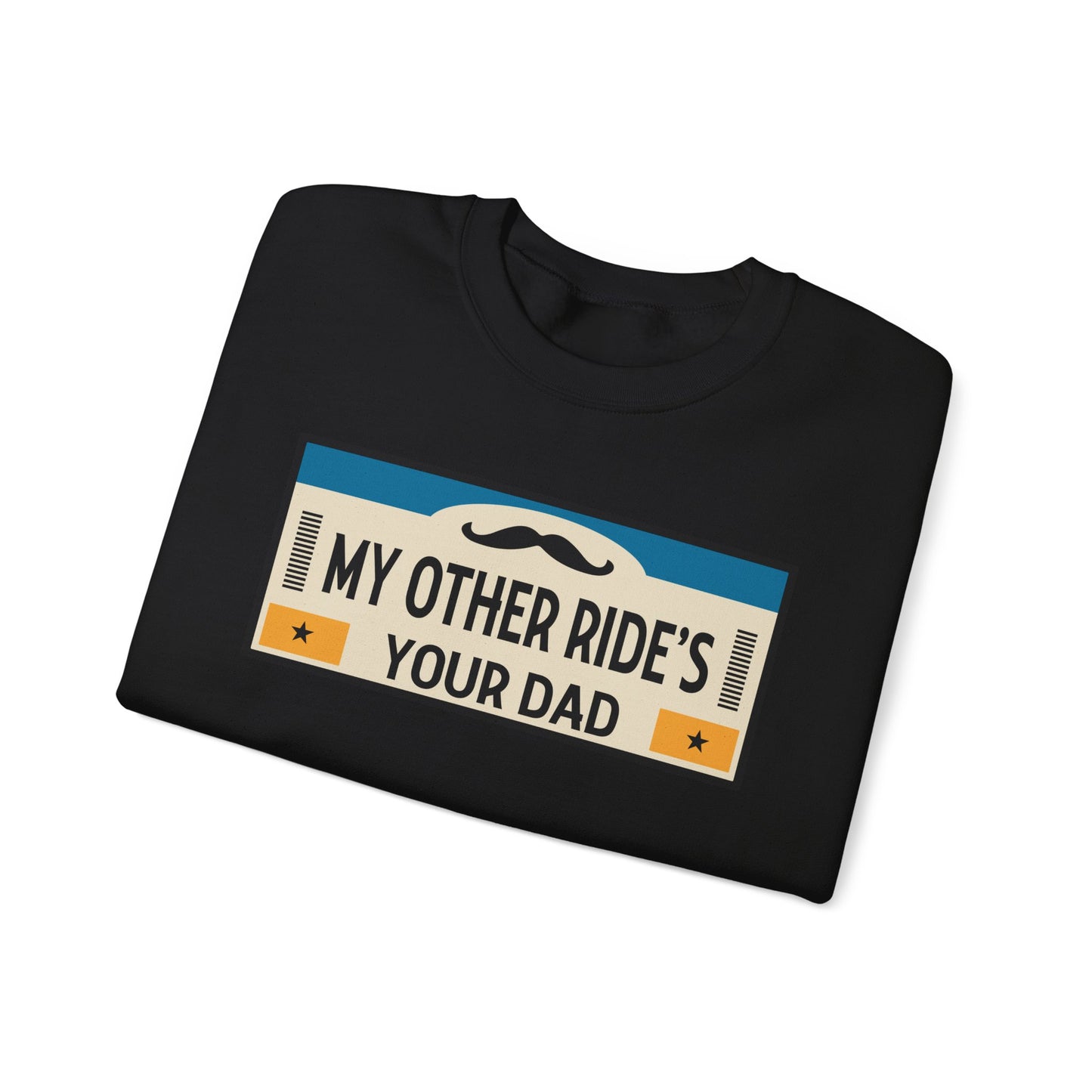 My Other Ride's Your Dad - Unisex Heavy Blend™ Crewneck Sweatshirt