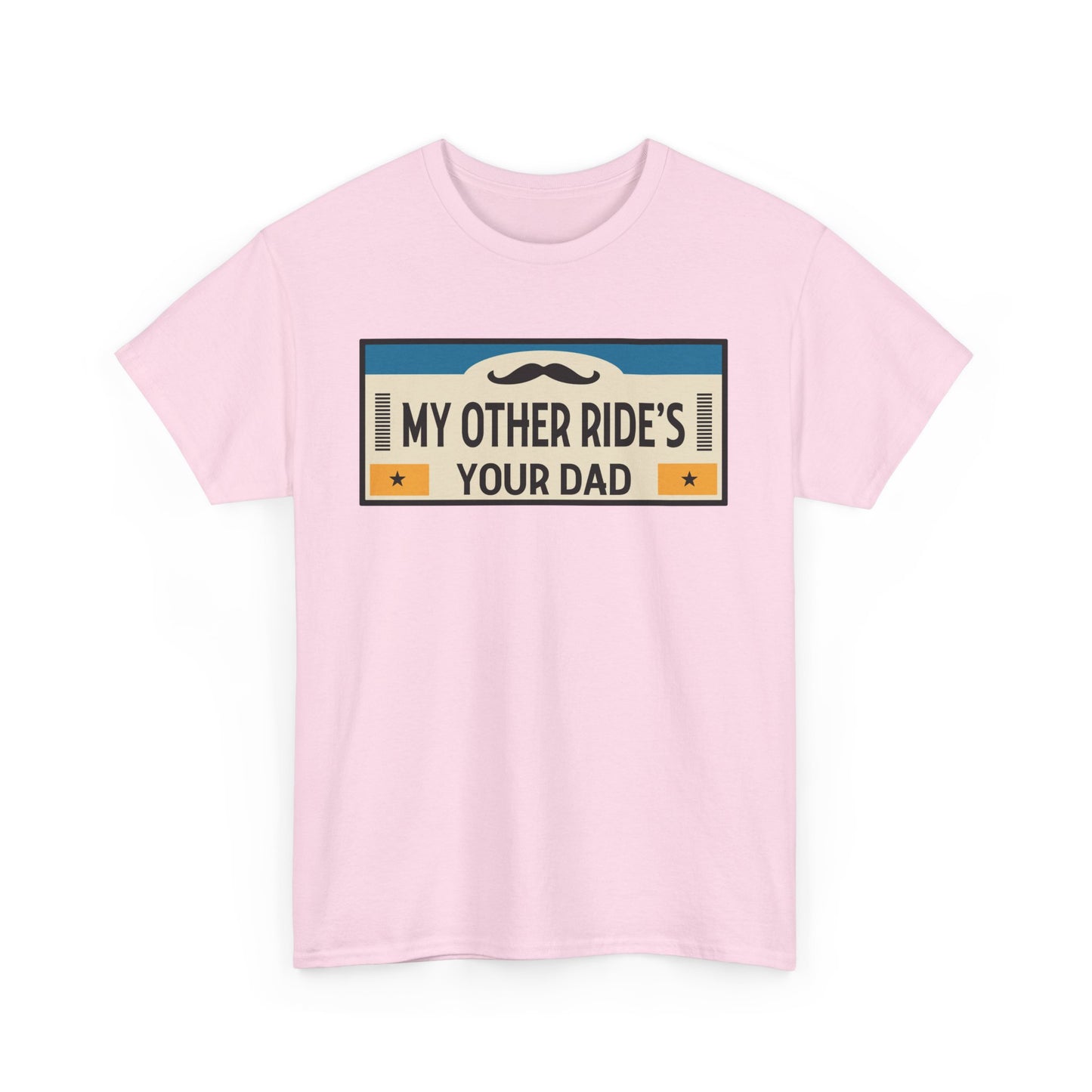 My Other Ride's Your Dad - Unisex Heavy Cotton Tee
