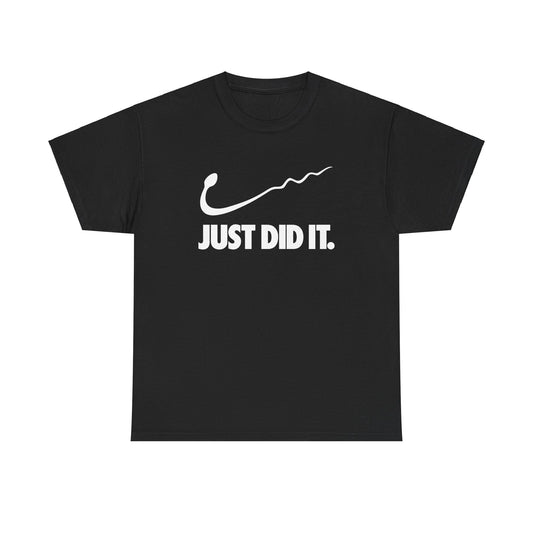 Just Did It - Unisex Heavy Cotton Tee