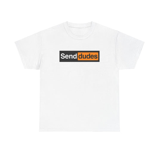 Send Dudes - Unisex Heavy Cotton Tee