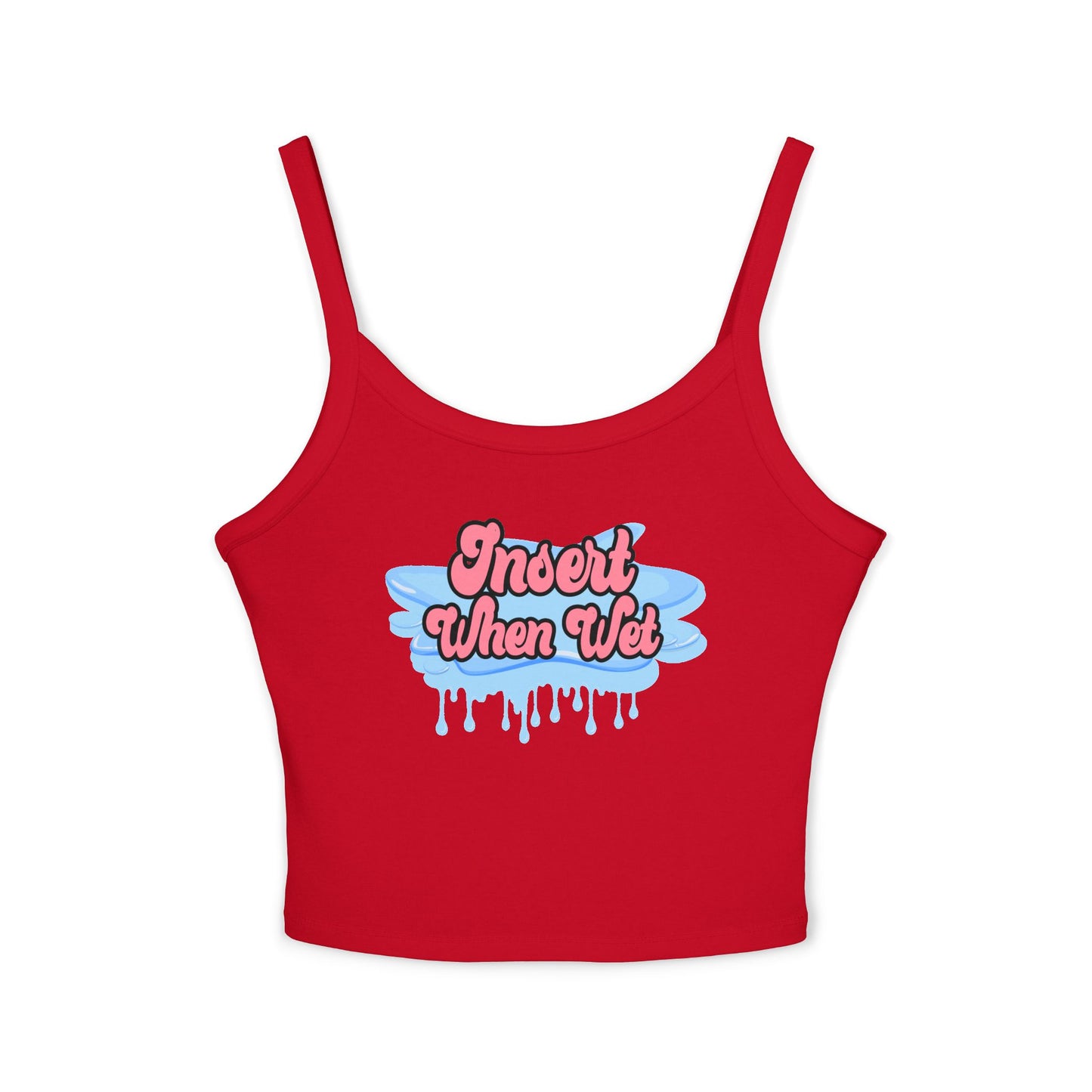 Insert When Wet - Women's Spaghetti Strap Tank Top