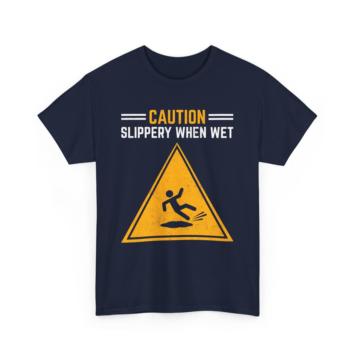 Caution Slippery When Wet
