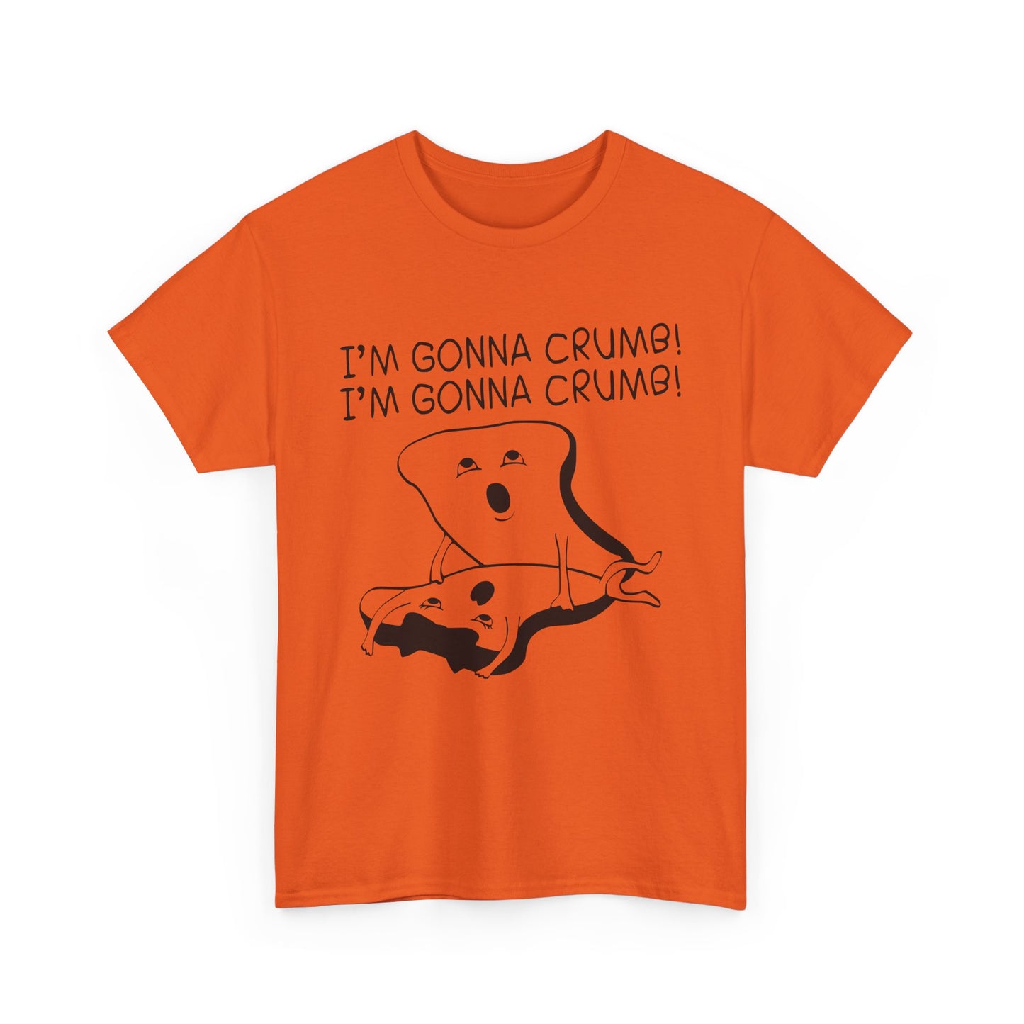 I'm Gonna Crumb! - Unisex Heavy Cotton Tee