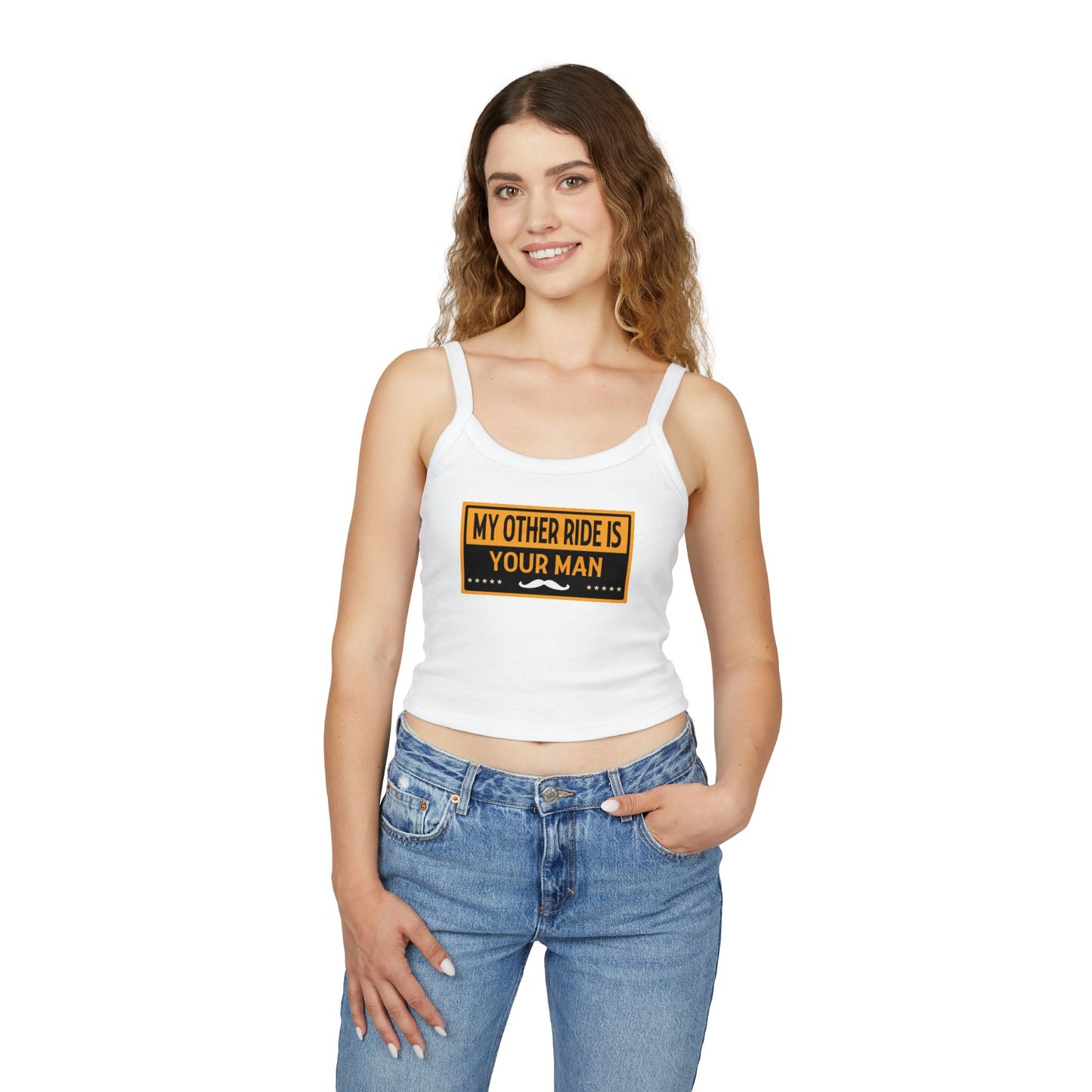 My Other Ride Is Your Man - Women's Spaghetti Strap Tank Top