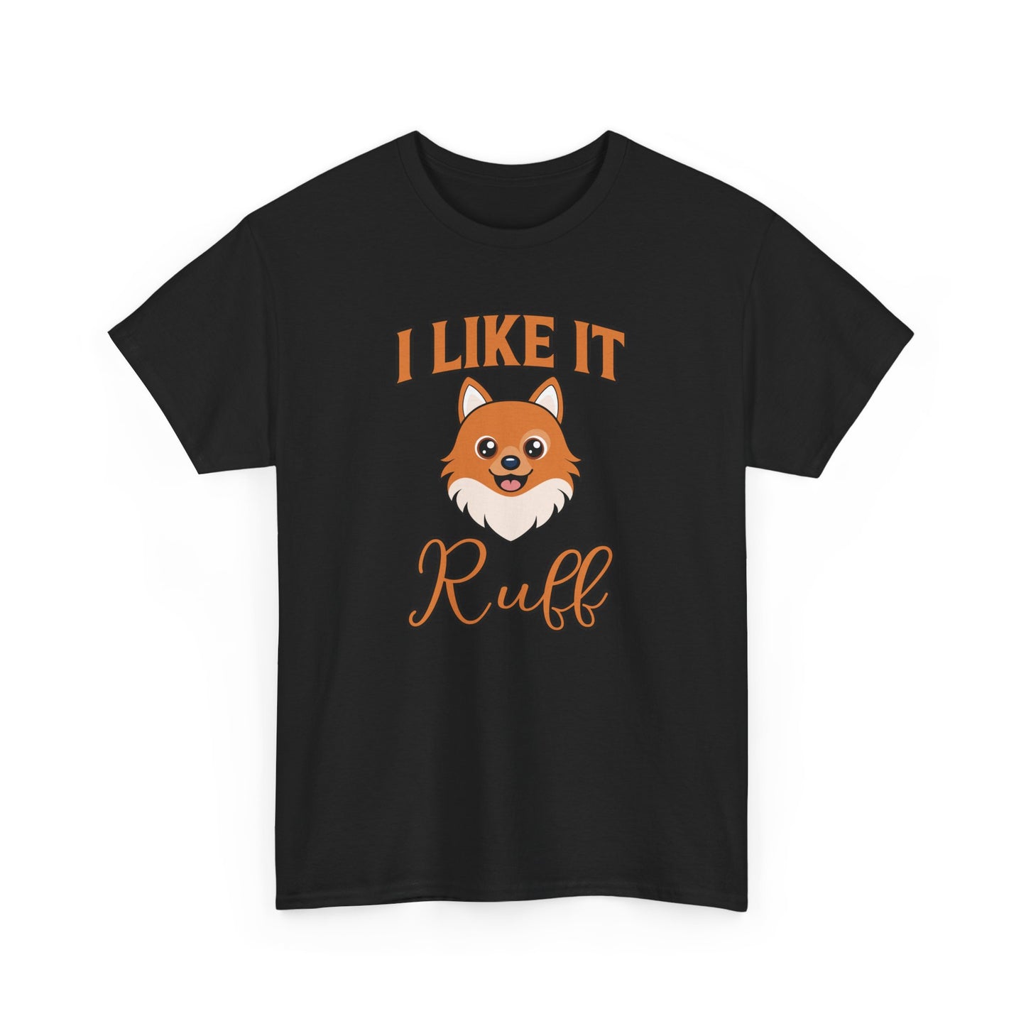 I Like It Ruff - Unisex Heavy Cotton Tee