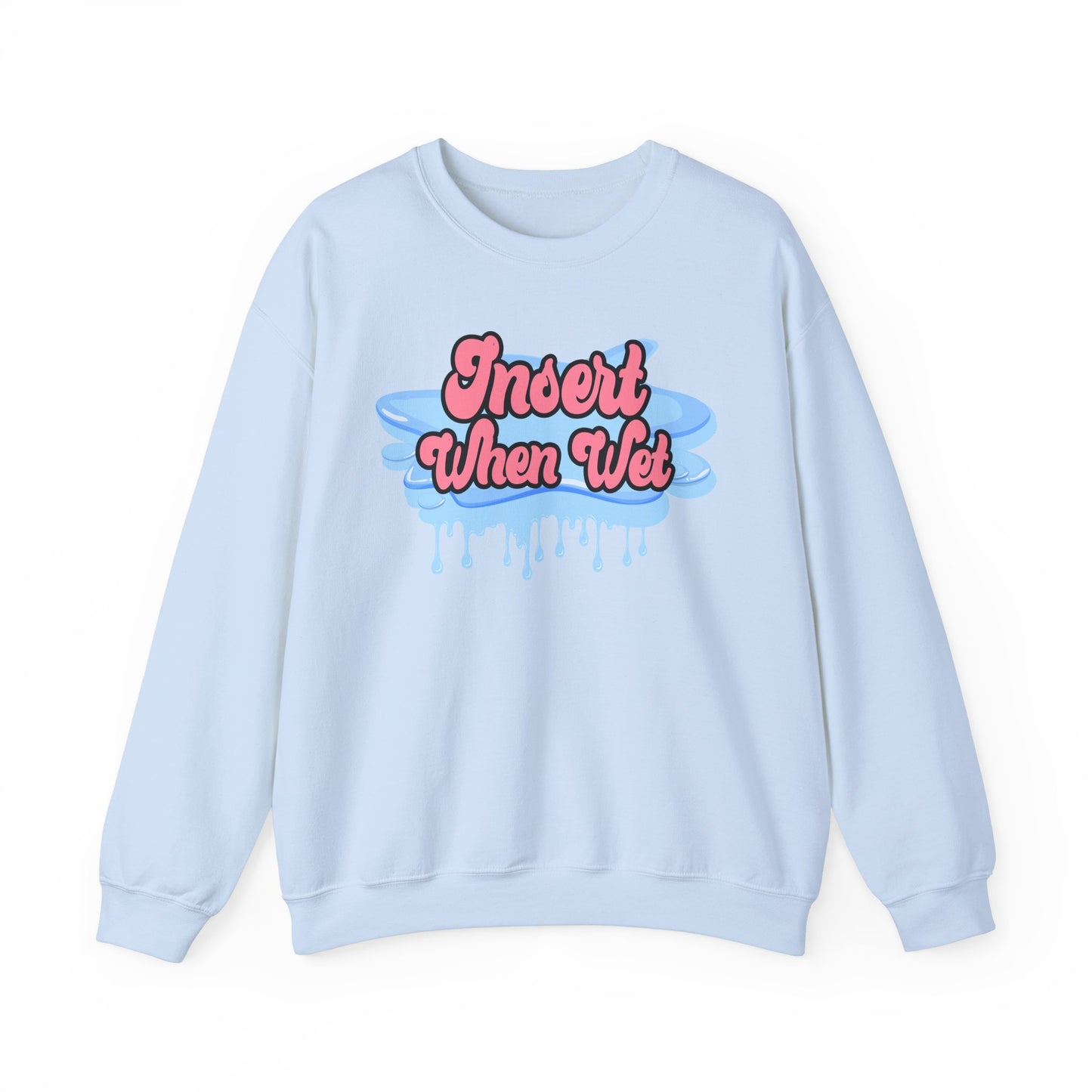 Insert When Wet - Unisex Heavy Blend™ Crewneck Sweatshirt