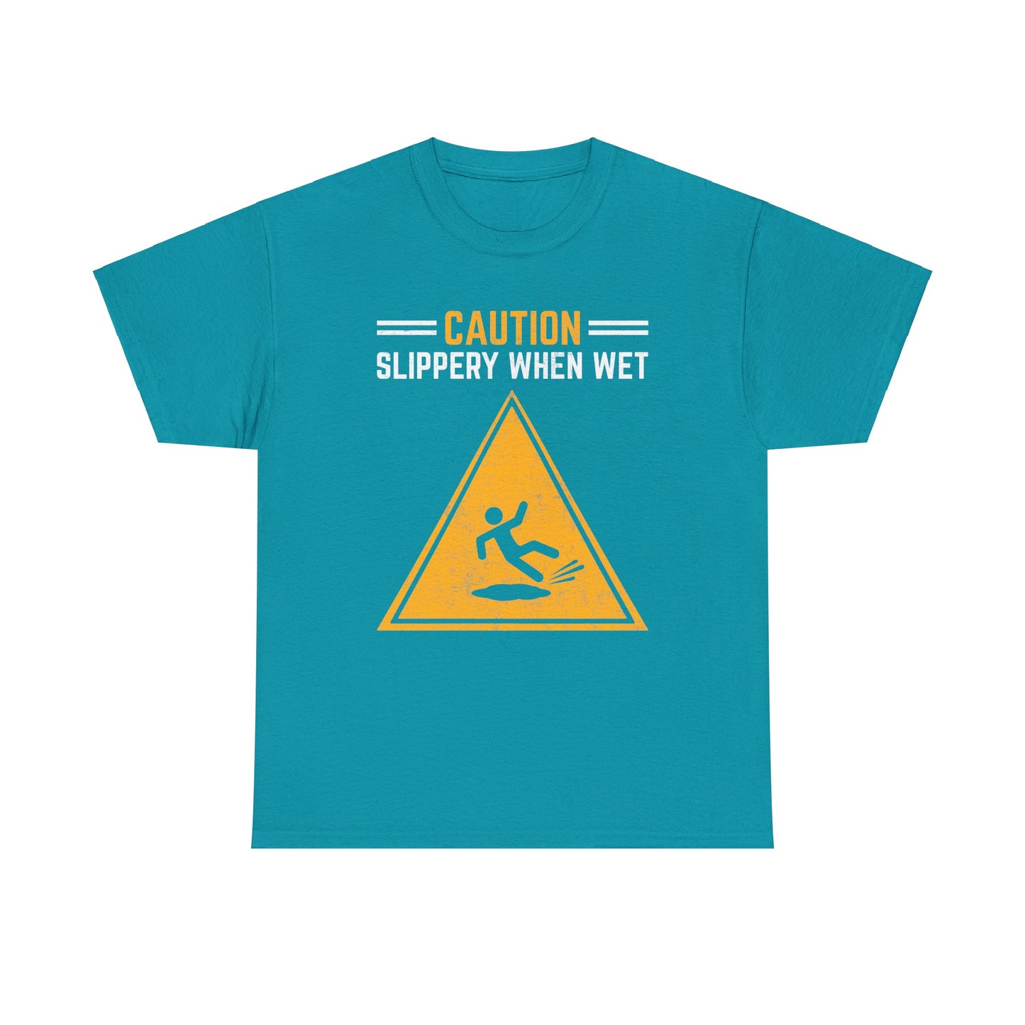 Caution Slippery When Wet