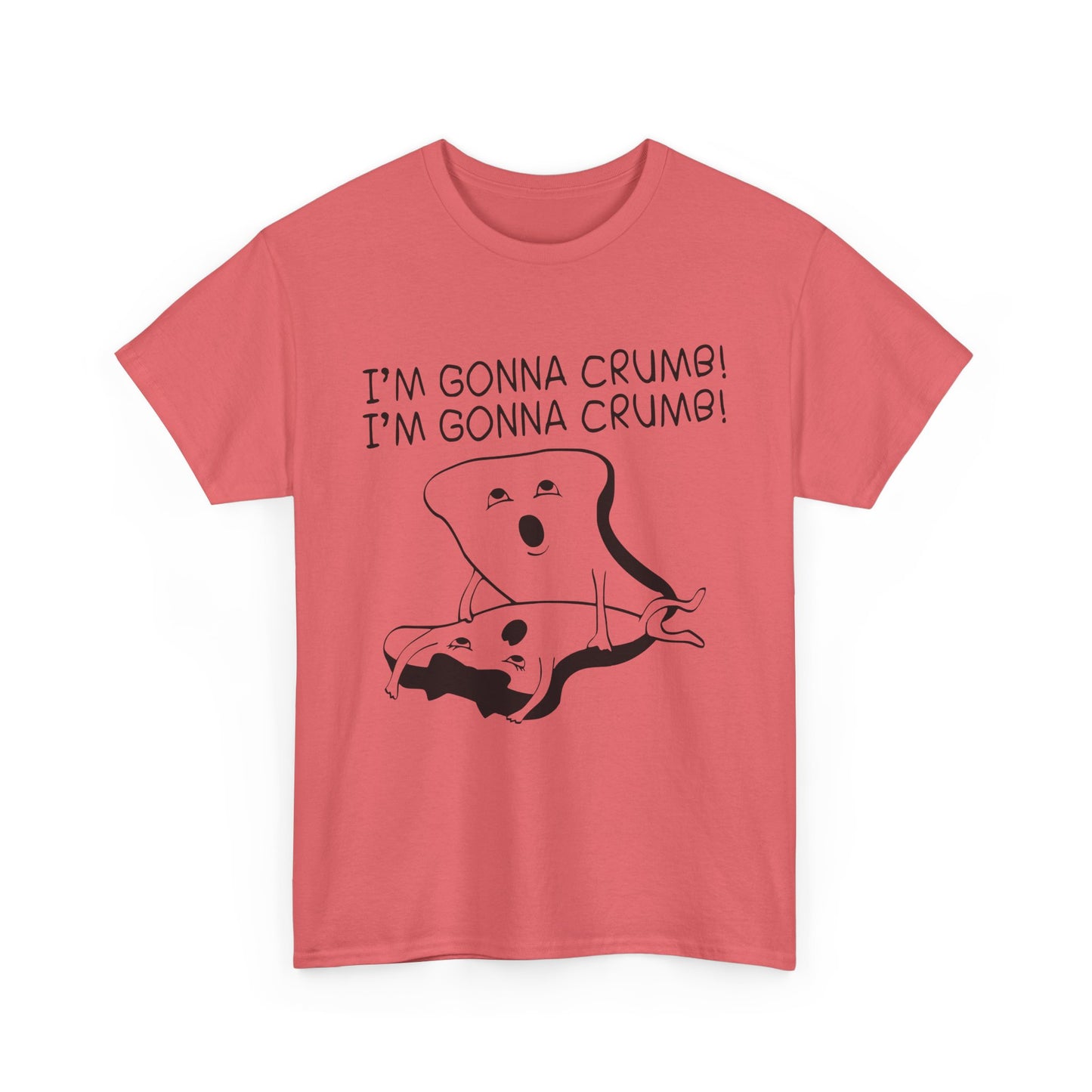 I'm Gonna Crumb! - Unisex Heavy Cotton Tee