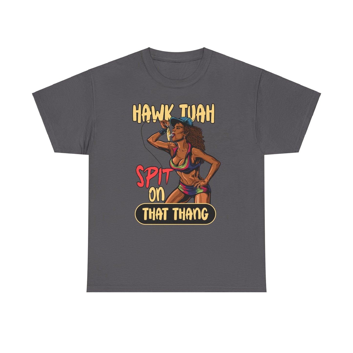 HAWK TUAH SPIT ON THAT THANG