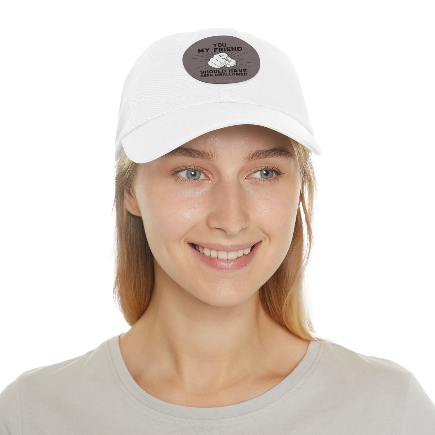 You My Friend Should Have Been Swallowed - Funny Dad Hat with Leather Patch (Round)