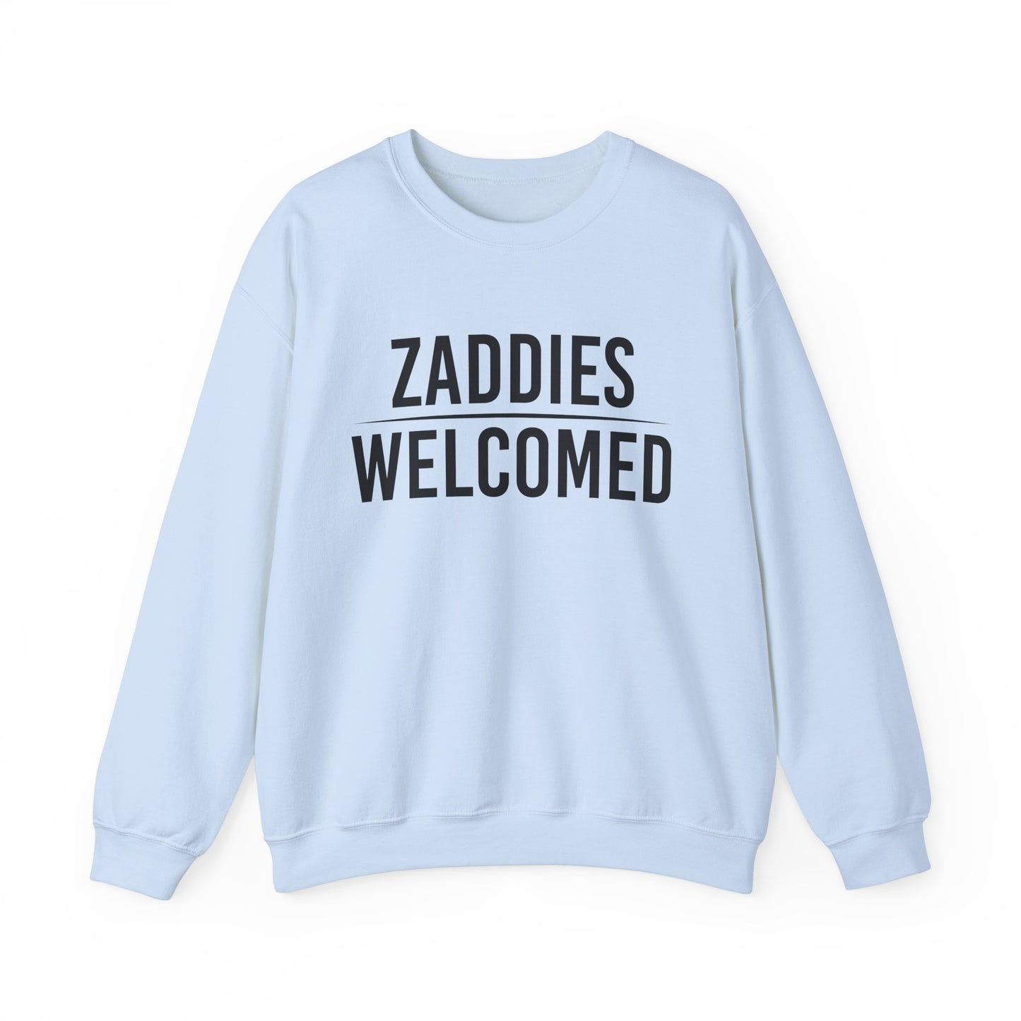 Zaddies Welcomed - Unisex Heavy Blend™ Crewneck Sweatshirt