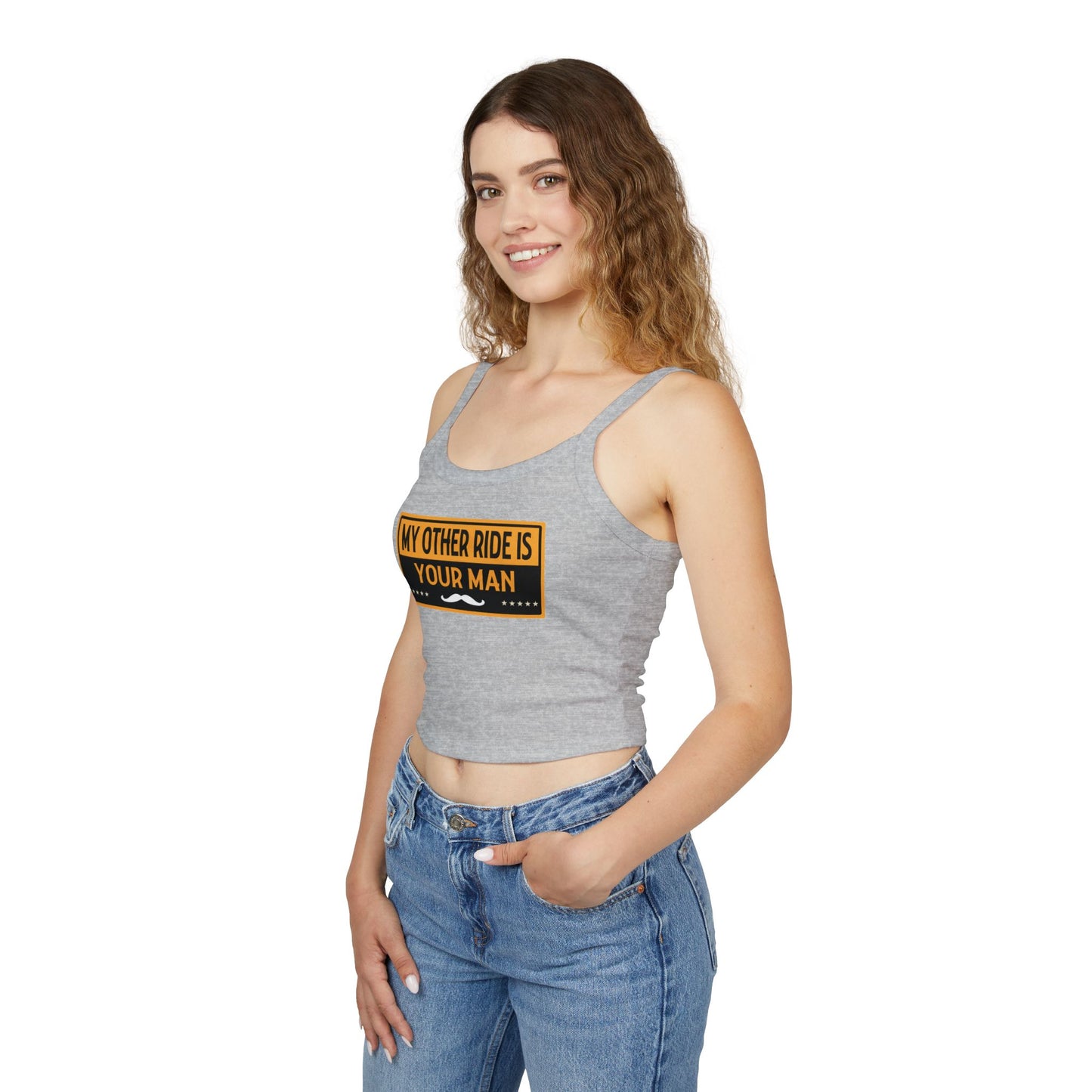 My Other Ride Is Your Man - Women's Spaghetti Strap Tank Top