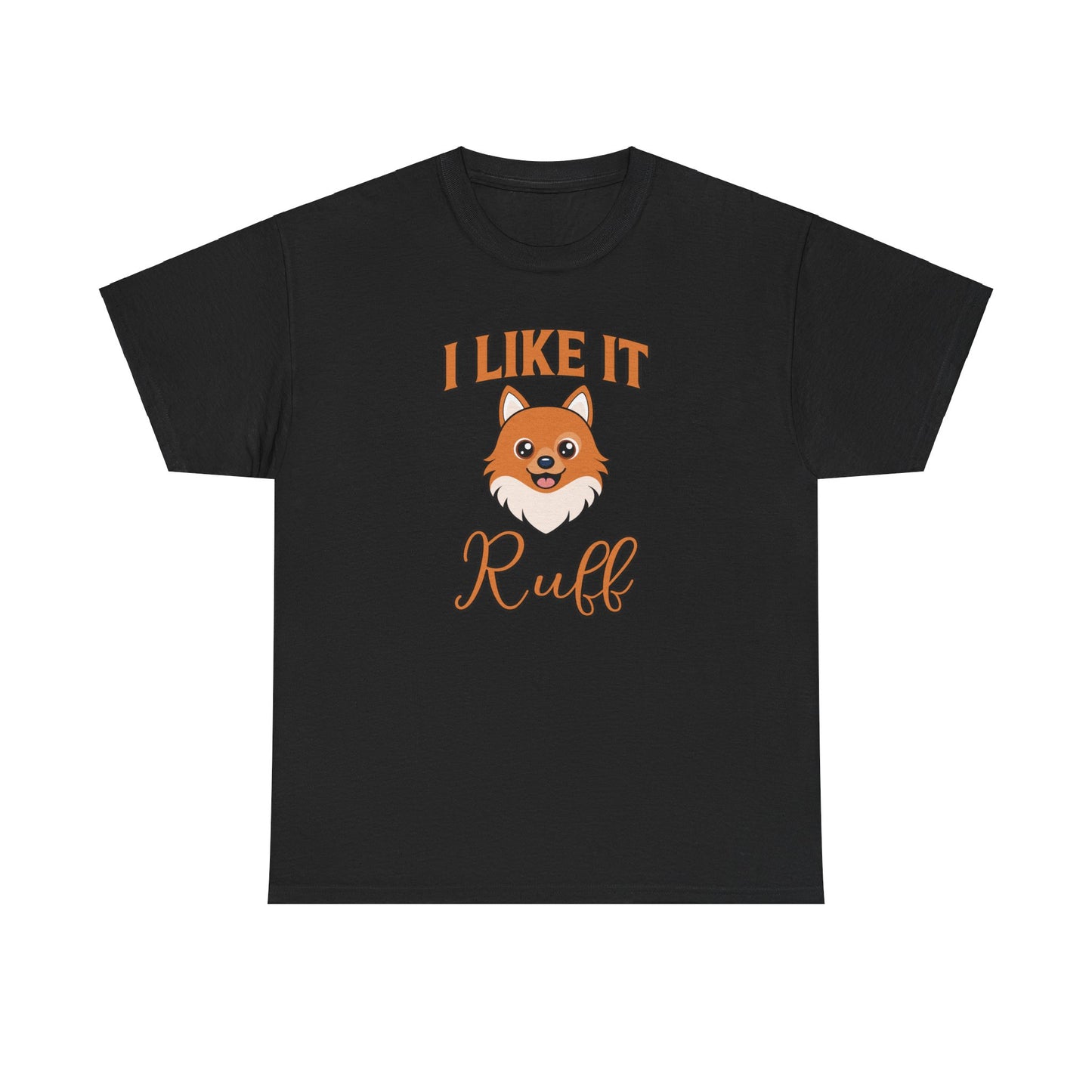 I Like It Ruff - Unisex Heavy Cotton Tee