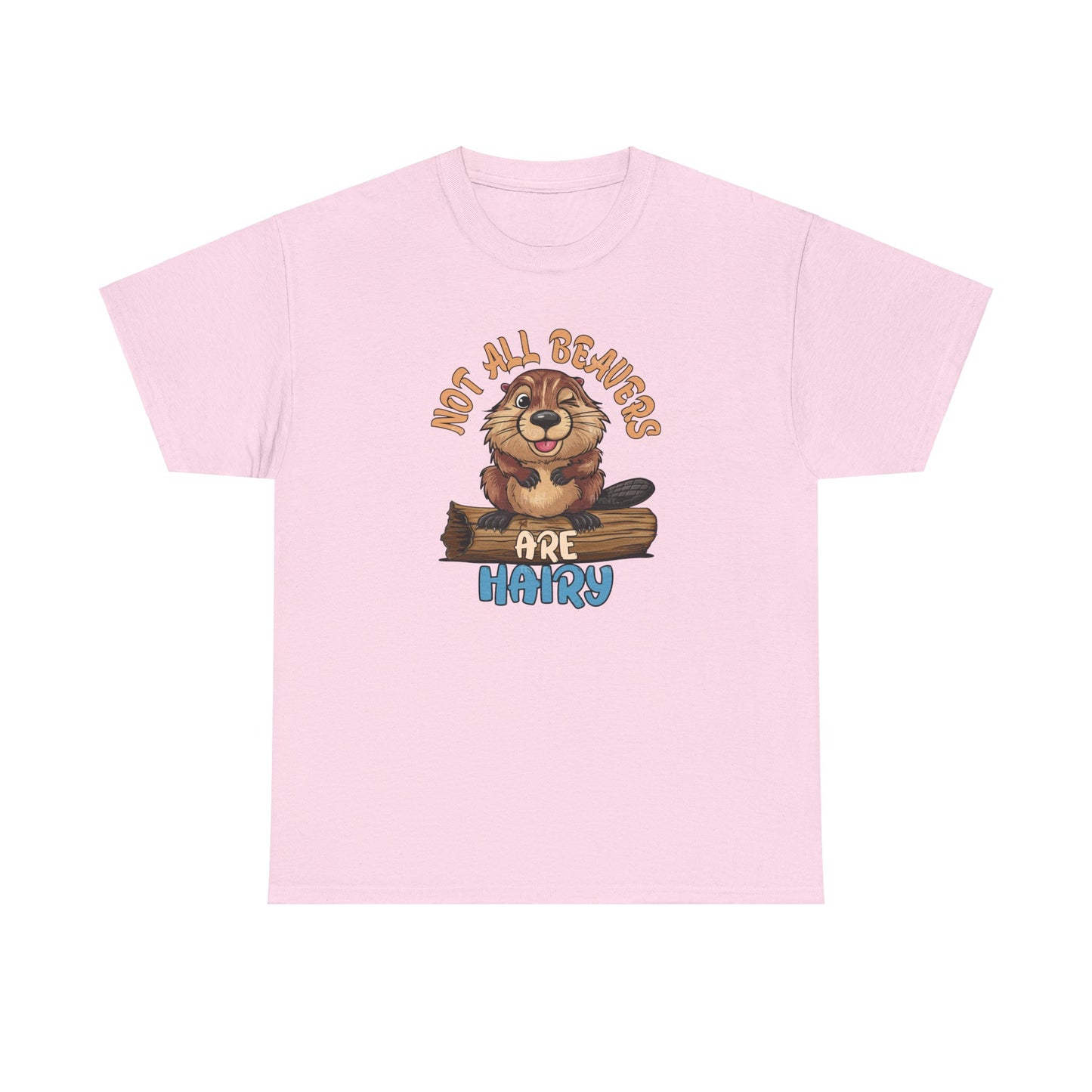 Not All Beavers Are Hairy - Winking Beaver - Funny Unisex Heavy Cotton Tee
