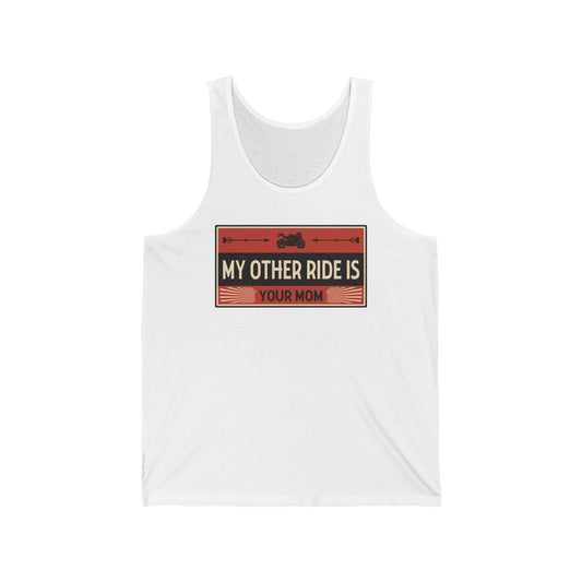 My Other Ride Is Your Mom - Unisex Jersey Tank