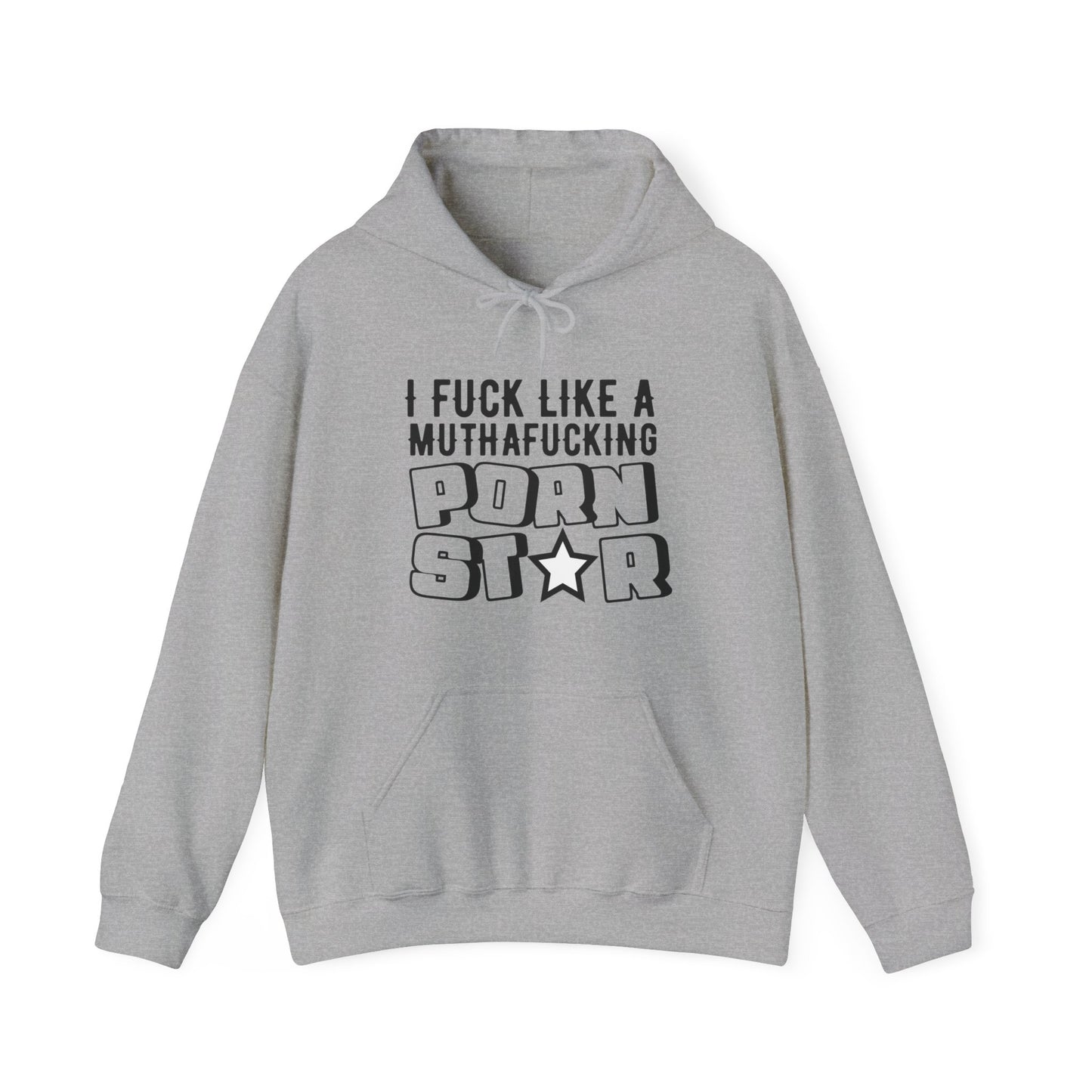 I F*ck Like a MuthaF*cking P*rnStar - Funny Unisex Heavy Blend Hoodie