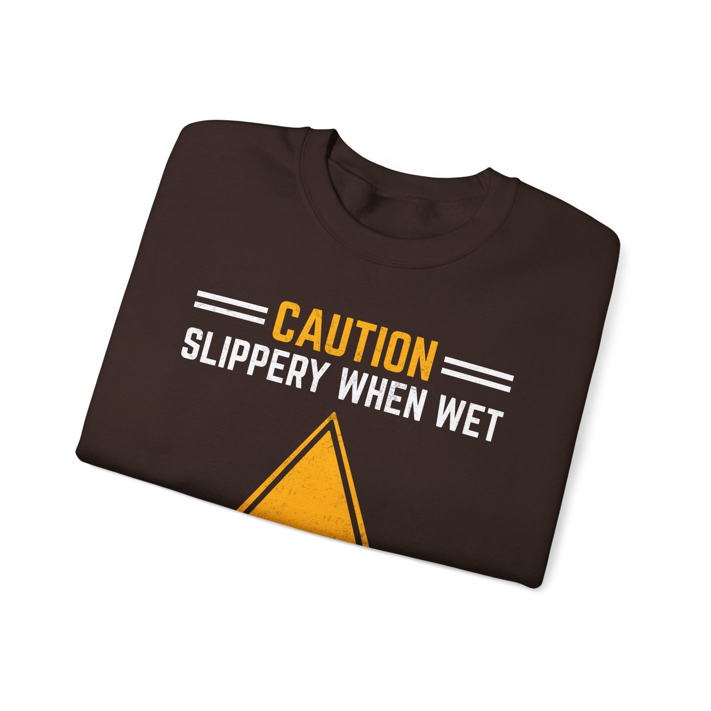 Caution Slippery When Wet