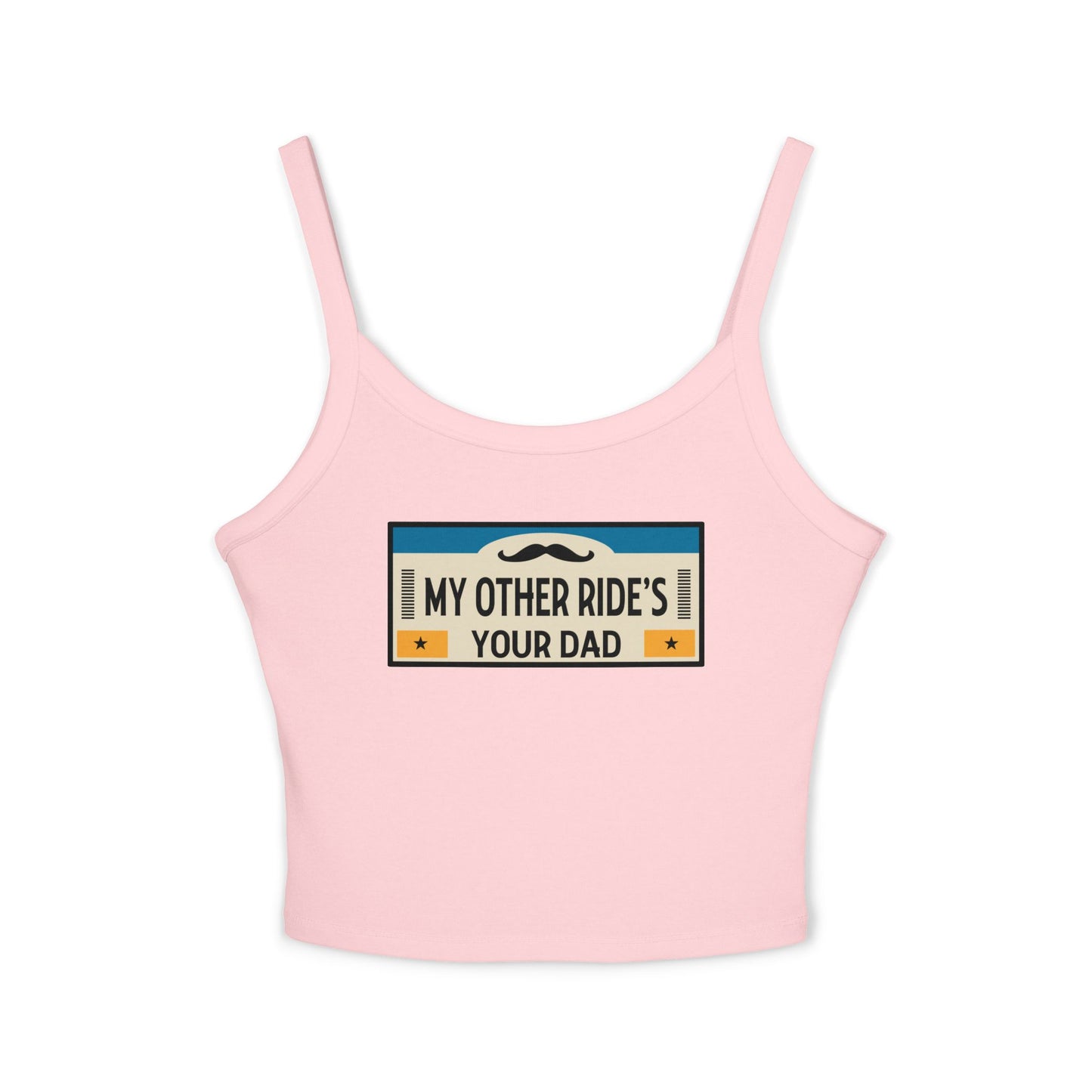 My Other Ride's Your Dad - Women's Spaghetti Strap Tank Top