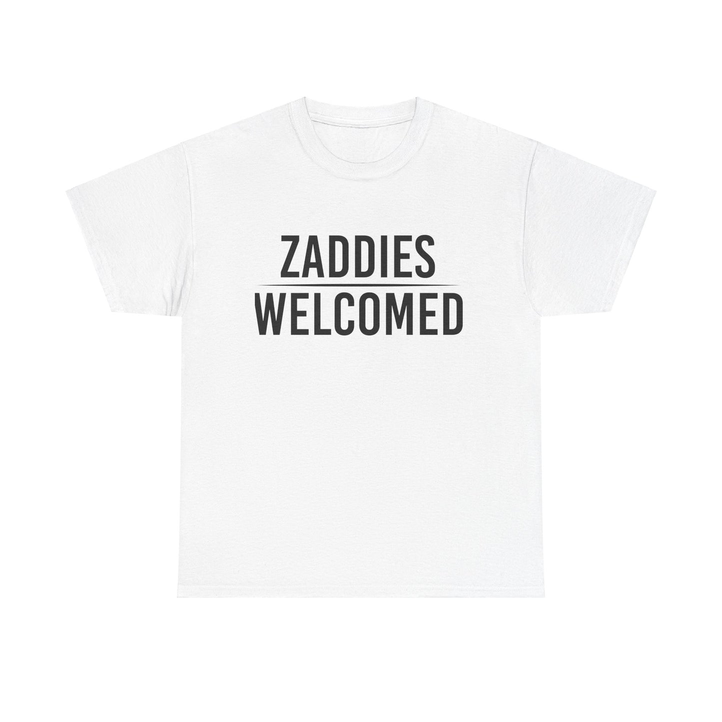 Zaddies Welcomed - Unisex Heavy Cotton Tee