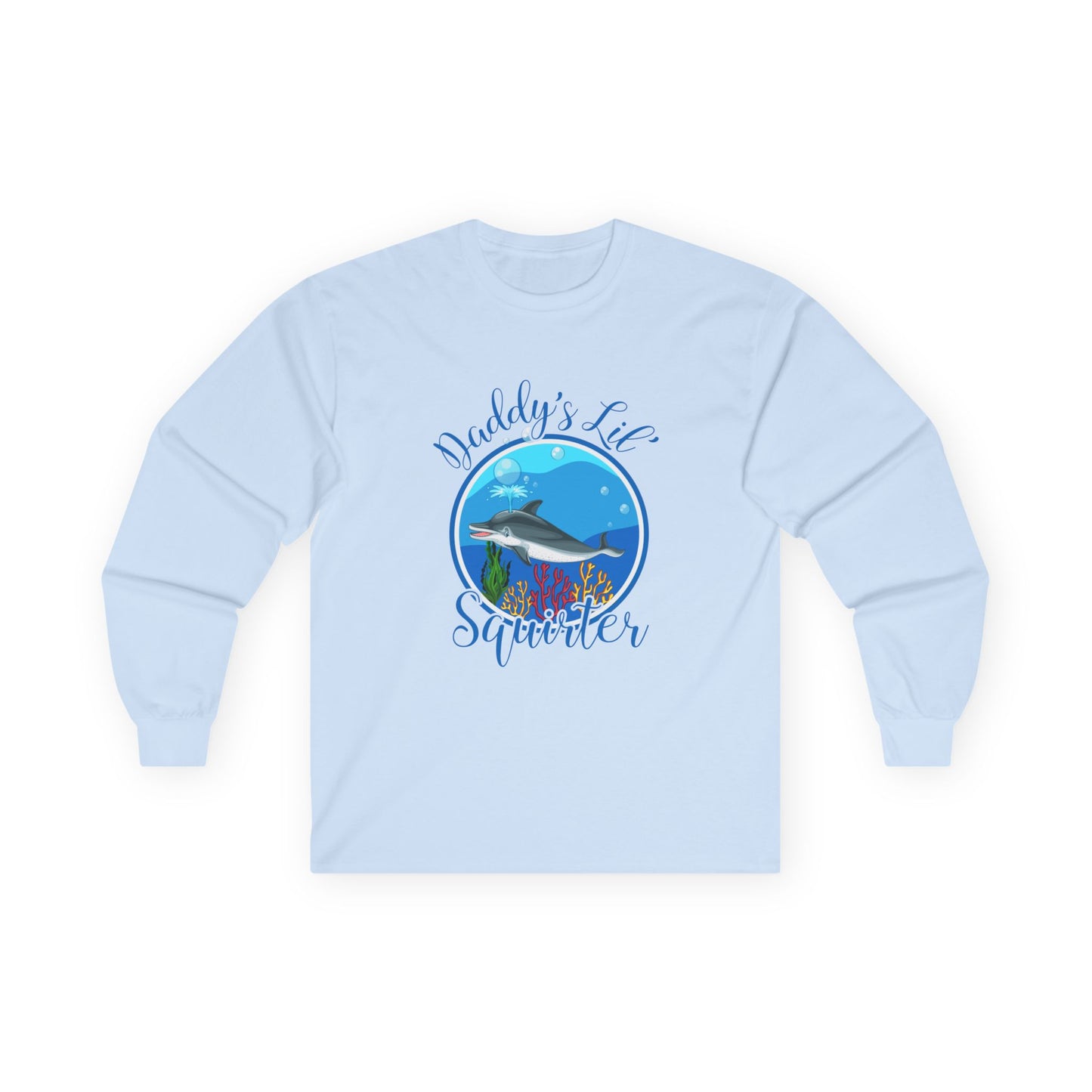 Daddy's Lil' Squirter - Unisex Ultra Cotton Long Sleeve Tee