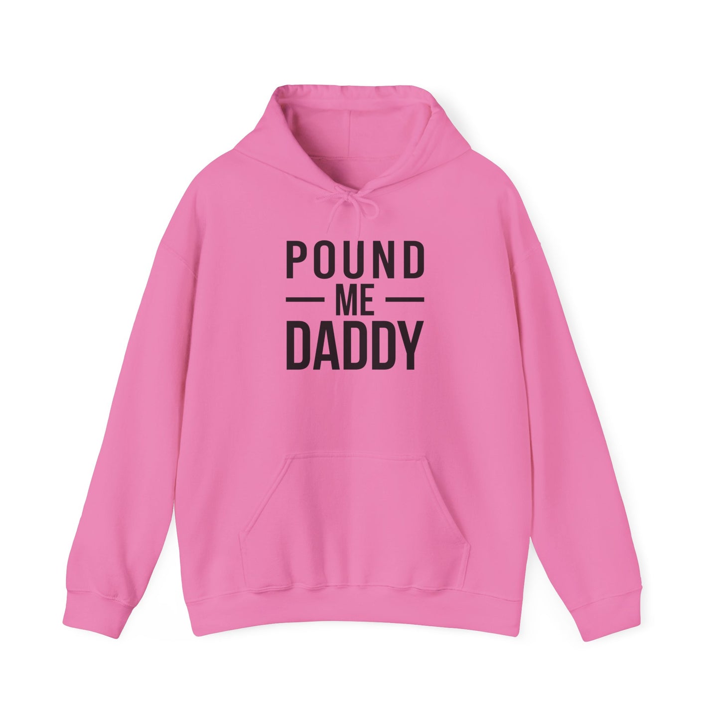 Pound Me Daddy - Unisex Heavy Blend™ Hooded Sweatshirt