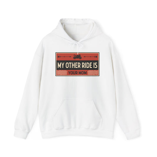 My Other Ride Is Your Mom - Unisex Heavy Blend™ Hooded Sweatshirt