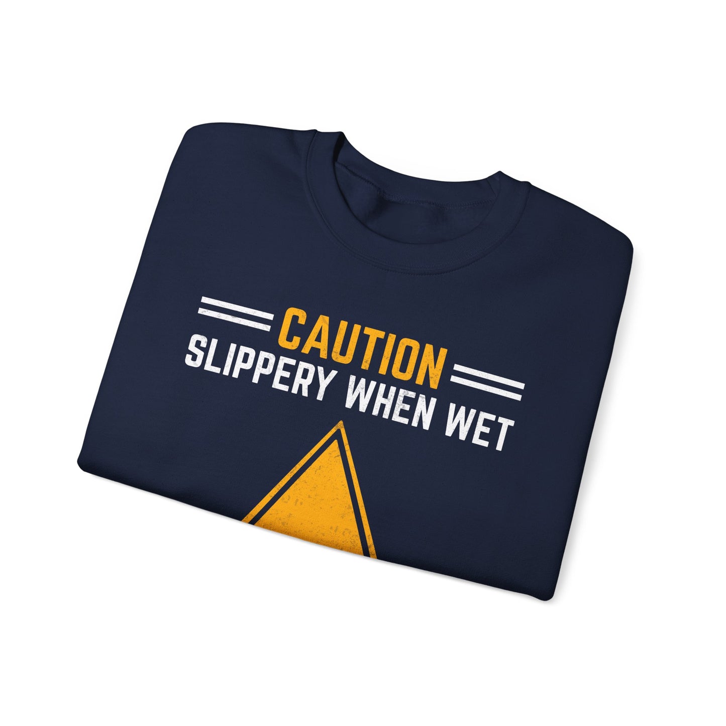 Caution Slippery When Wet