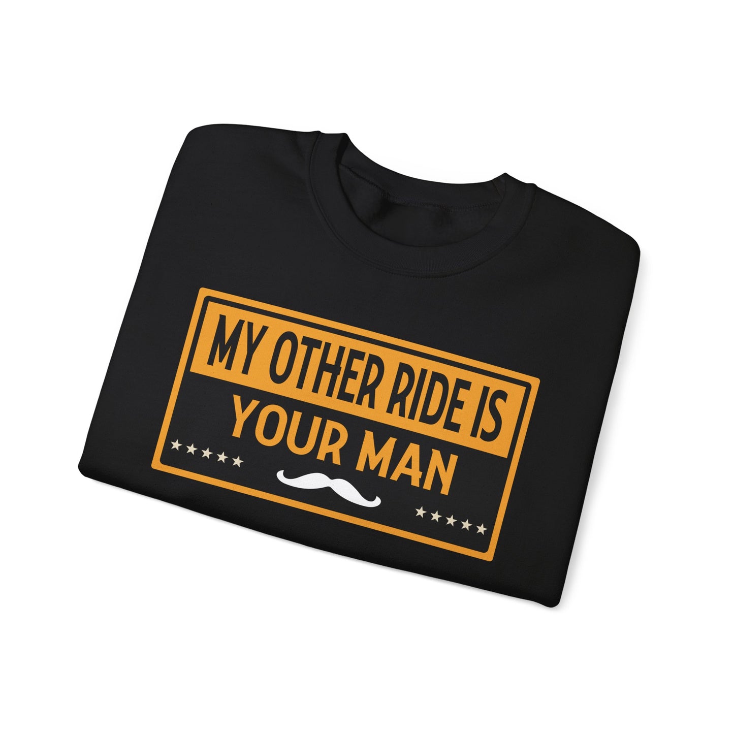 My Other Ride Is Your Man - Unisex Heavy Blend™ Crewneck Sweatshirt