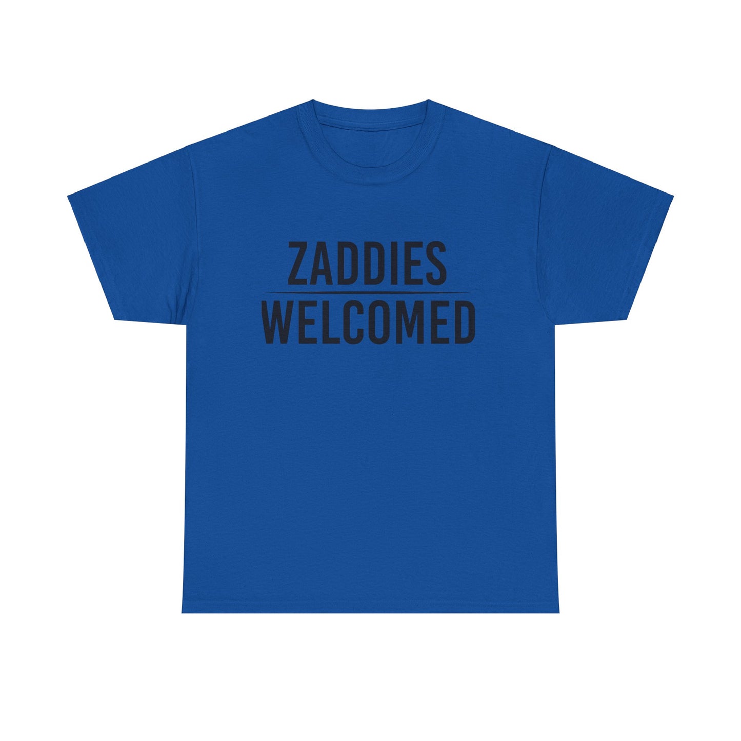 Zaddies Welcomed - Unisex Heavy Cotton Tee