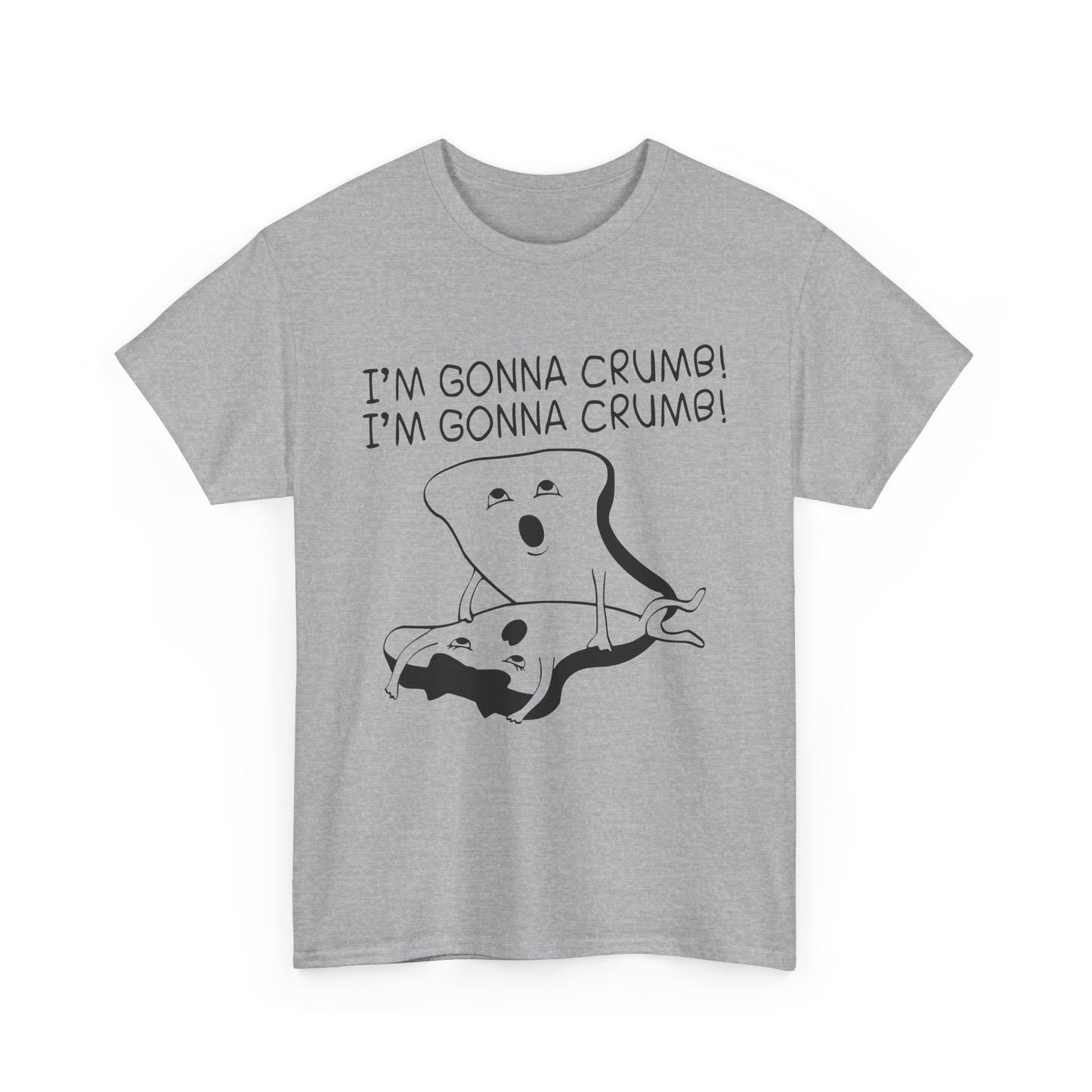 I'm Gonna Crumb! - Unisex Heavy Cotton Tee