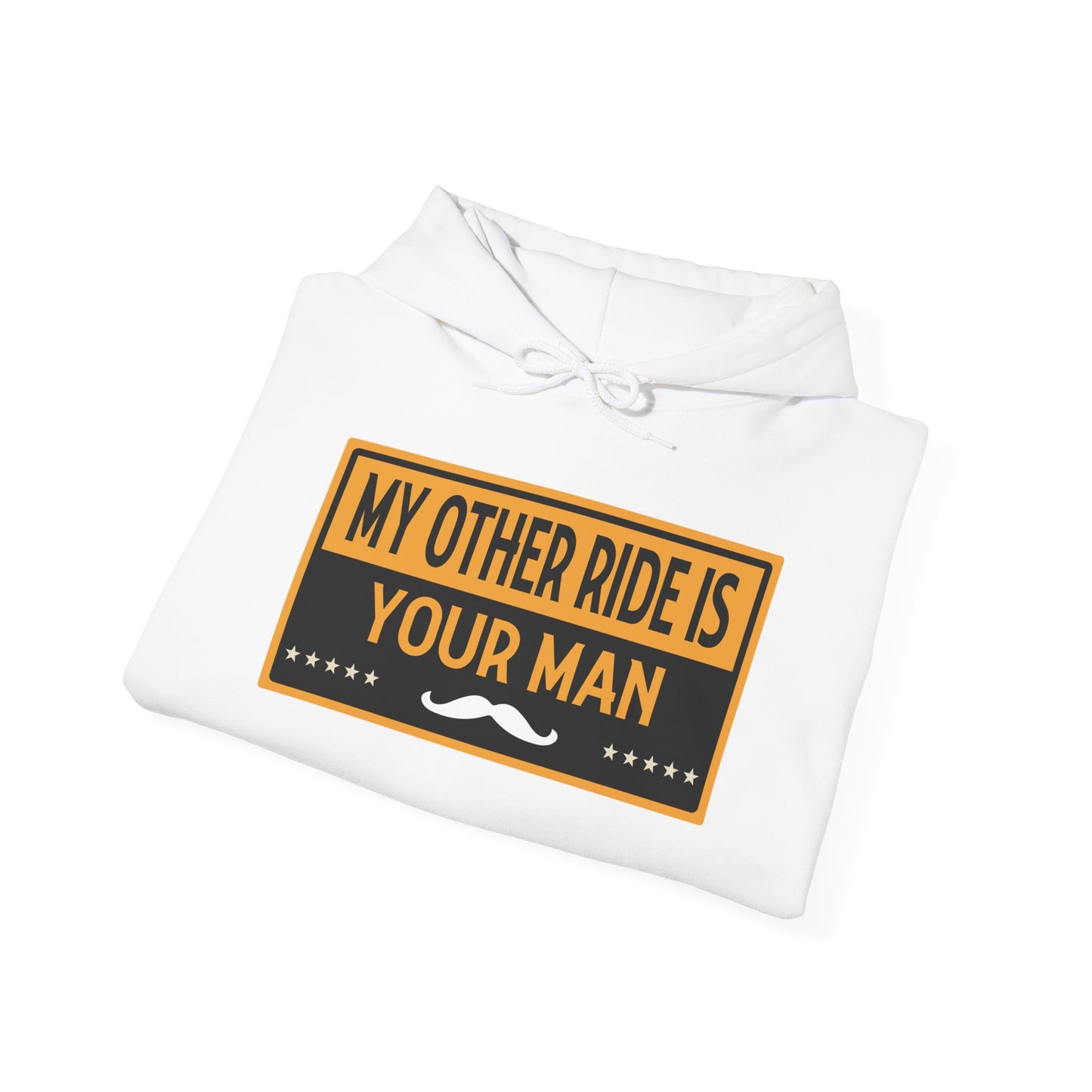 My Other Ride Is Your Man - Unisex Heavy Blend™ Hooded Sweatshirt