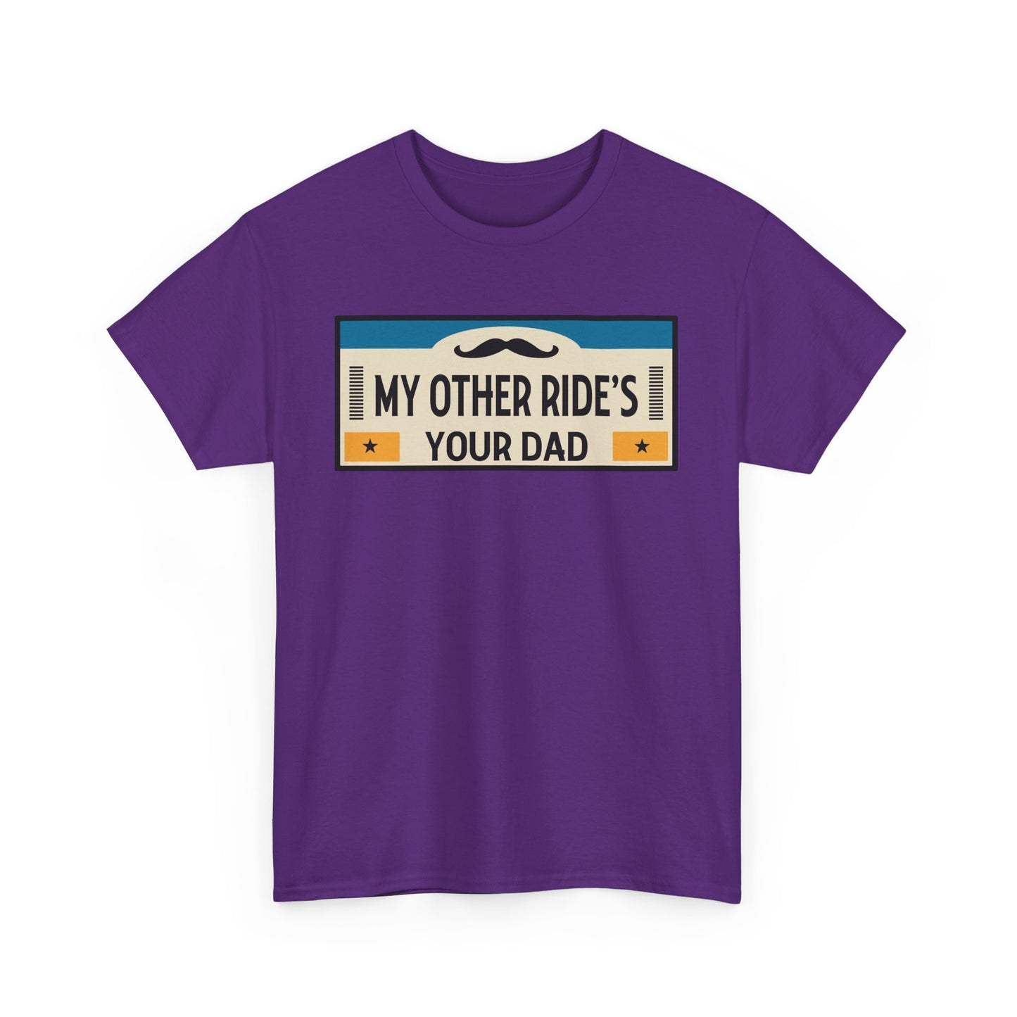 My Other Ride's Your Dad - Unisex Heavy Cotton Tee