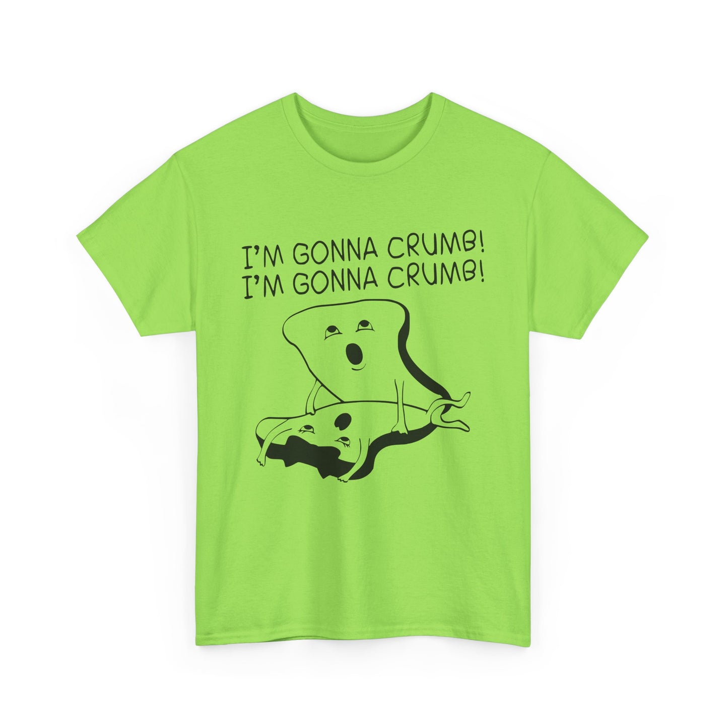 I'm Gonna Crumb! - Unisex Heavy Cotton Tee