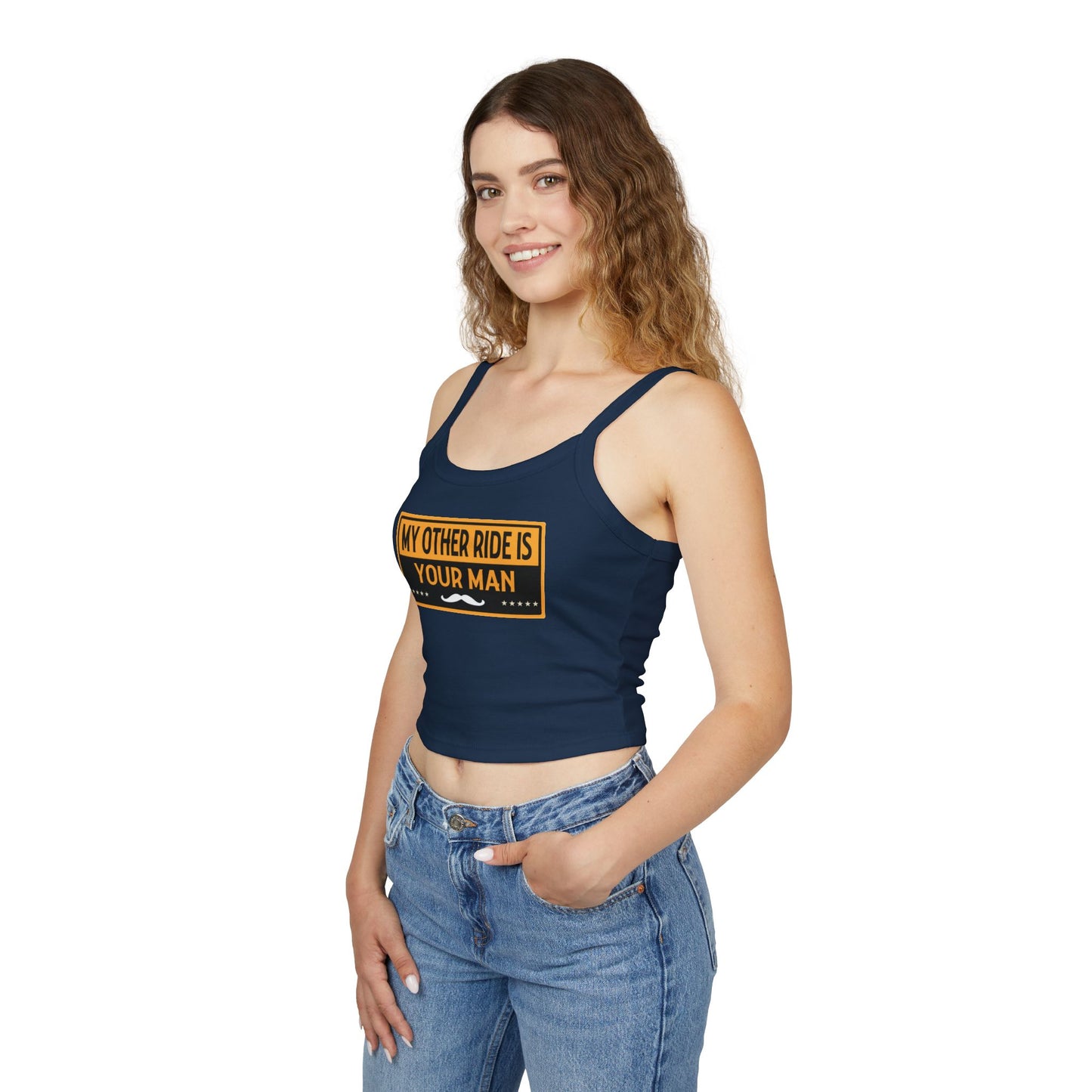 My Other Ride Is Your Man - Women's Spaghetti Strap Tank Top