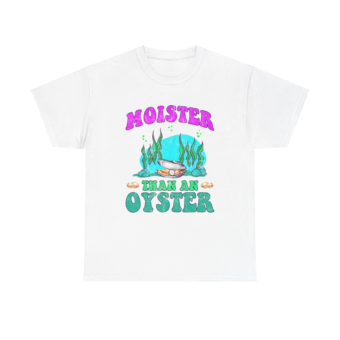 Moister Than An Oyster