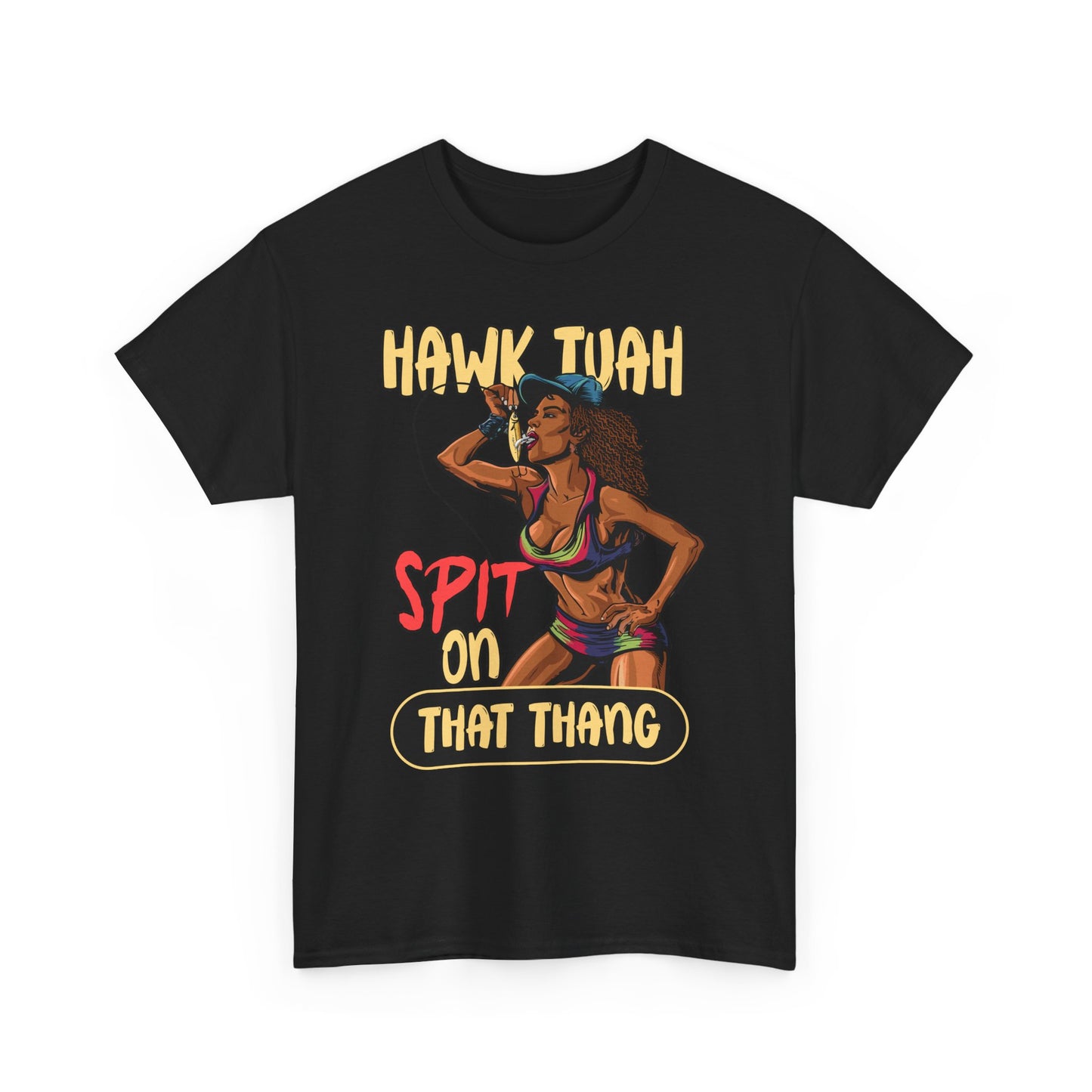 HAWK TUAH SPIT ON THAT THANG