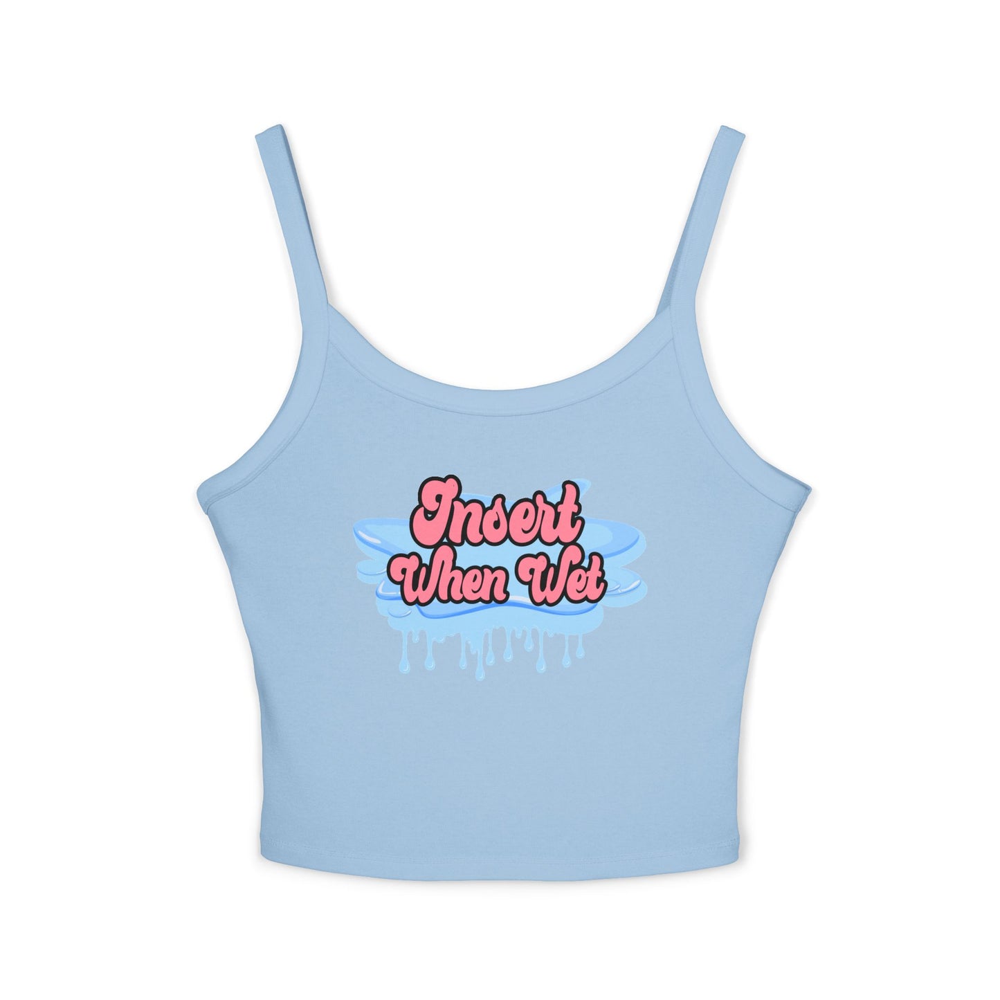 Insert When Wet - Women's Spaghetti Strap Tank Top