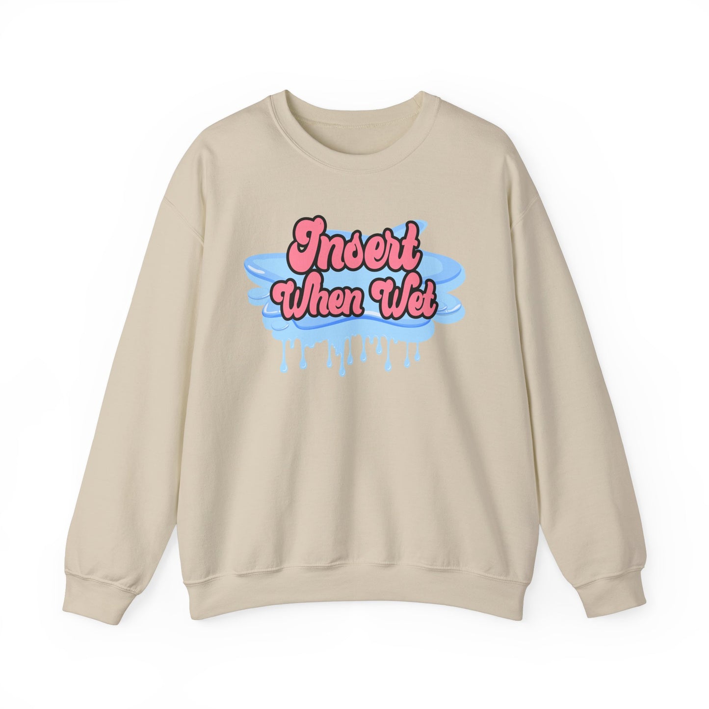 Insert When Wet - Unisex Heavy Blend™ Crewneck Sweatshirt