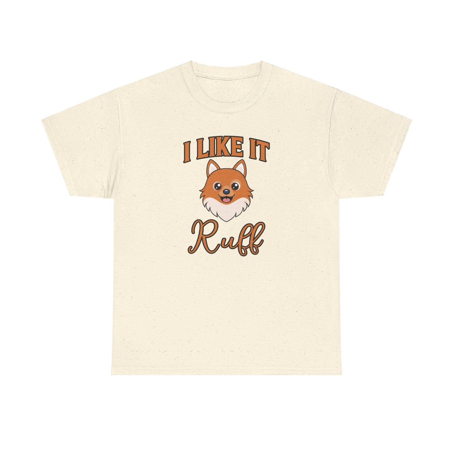 I Like It Ruff - Unisex Heavy Cotton Tee