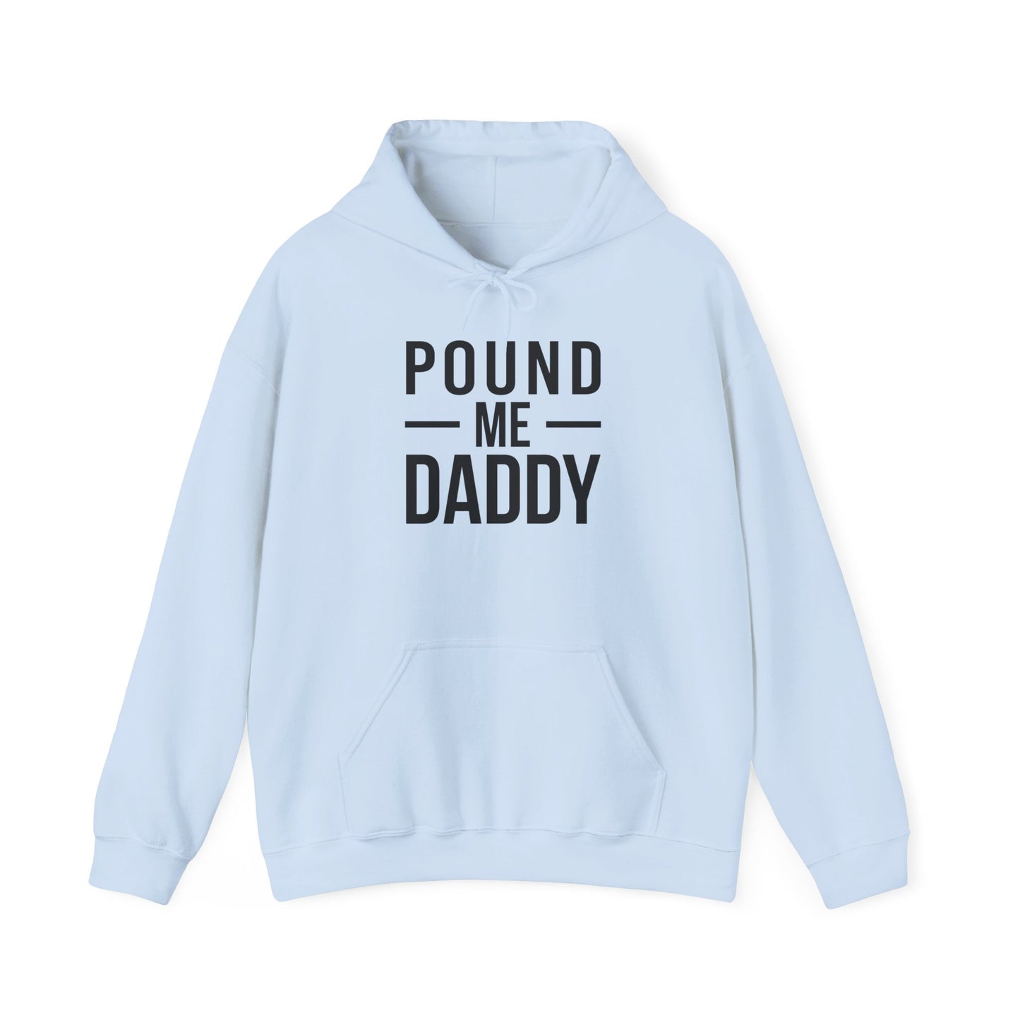 Pound Me Daddy - Unisex Heavy Blend™ Hooded Sweatshirt